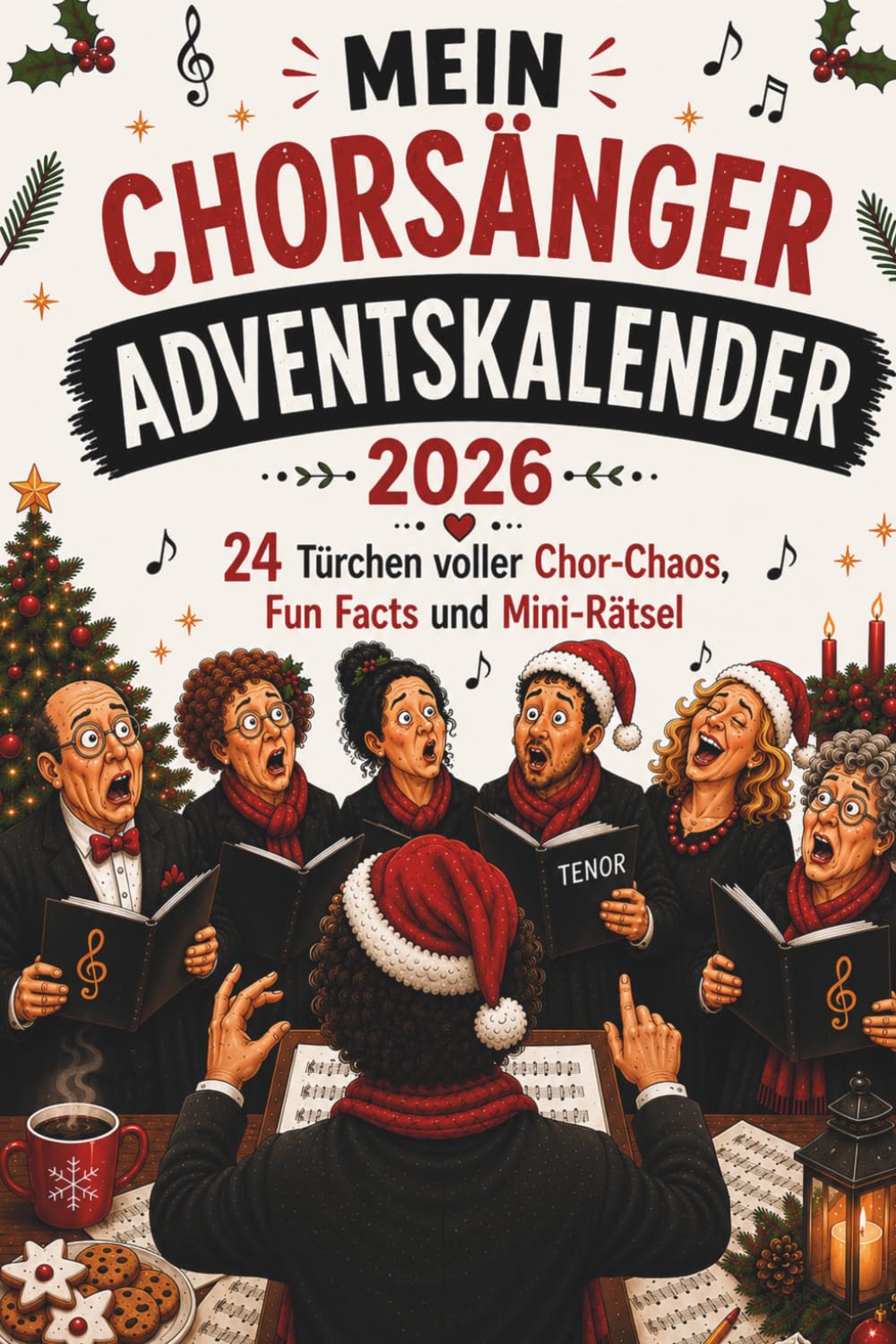 capítulo por capítulo baixar Mein Chorsänger Adventskalender: Das Adventskalenderbuch mit 24 Türchen voller Chor-Humor, Fun Facts und Mini-Rätsel – das perfekte Geschenk für Chorsänger (German Edition)