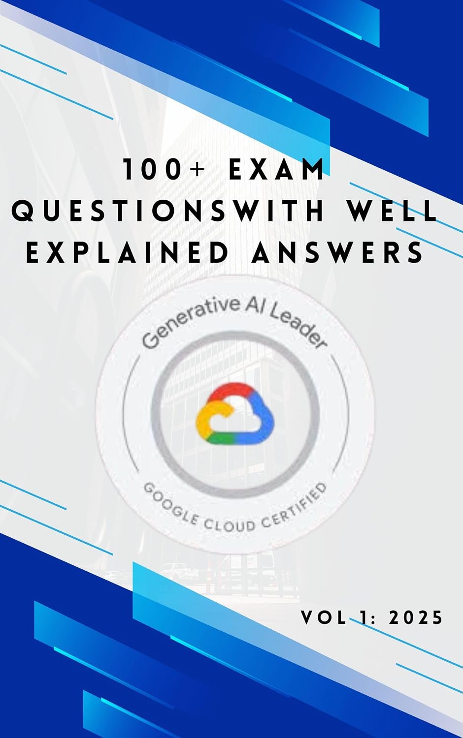 ler totalmente Google Cloud Generative AI leader Exam Prep: 100+ practice questions with detailed answers (English Edition)