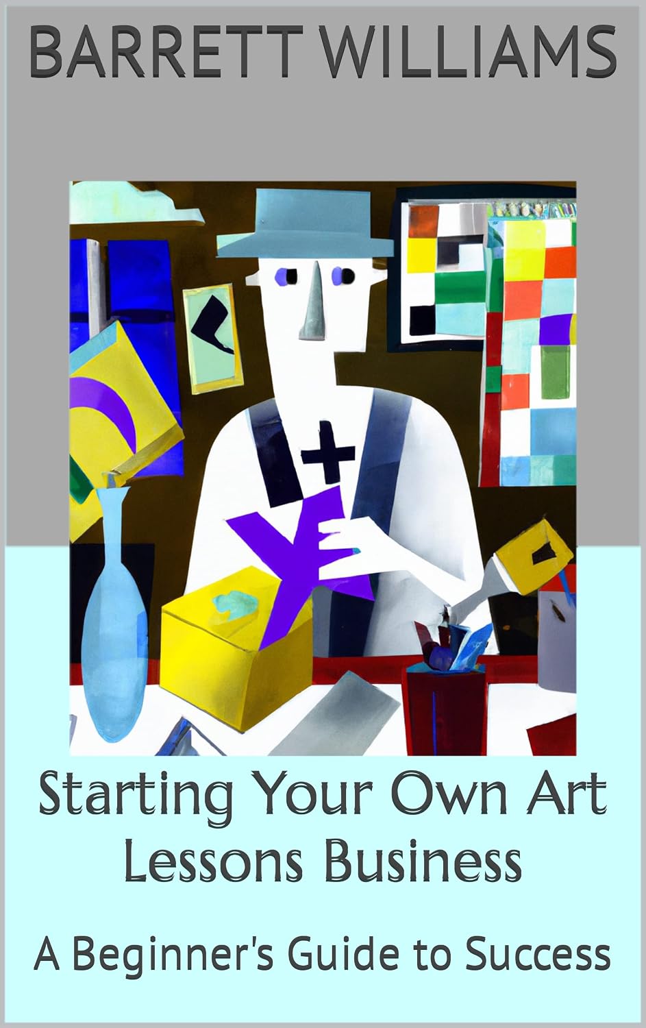 Starting Your Own Art Lessons Business: A Beginner's Guide to Success (From Zero to Entrepreneur: Launching Low-Cost Businesses with Ease) (English Edition) baixar o livro de graça