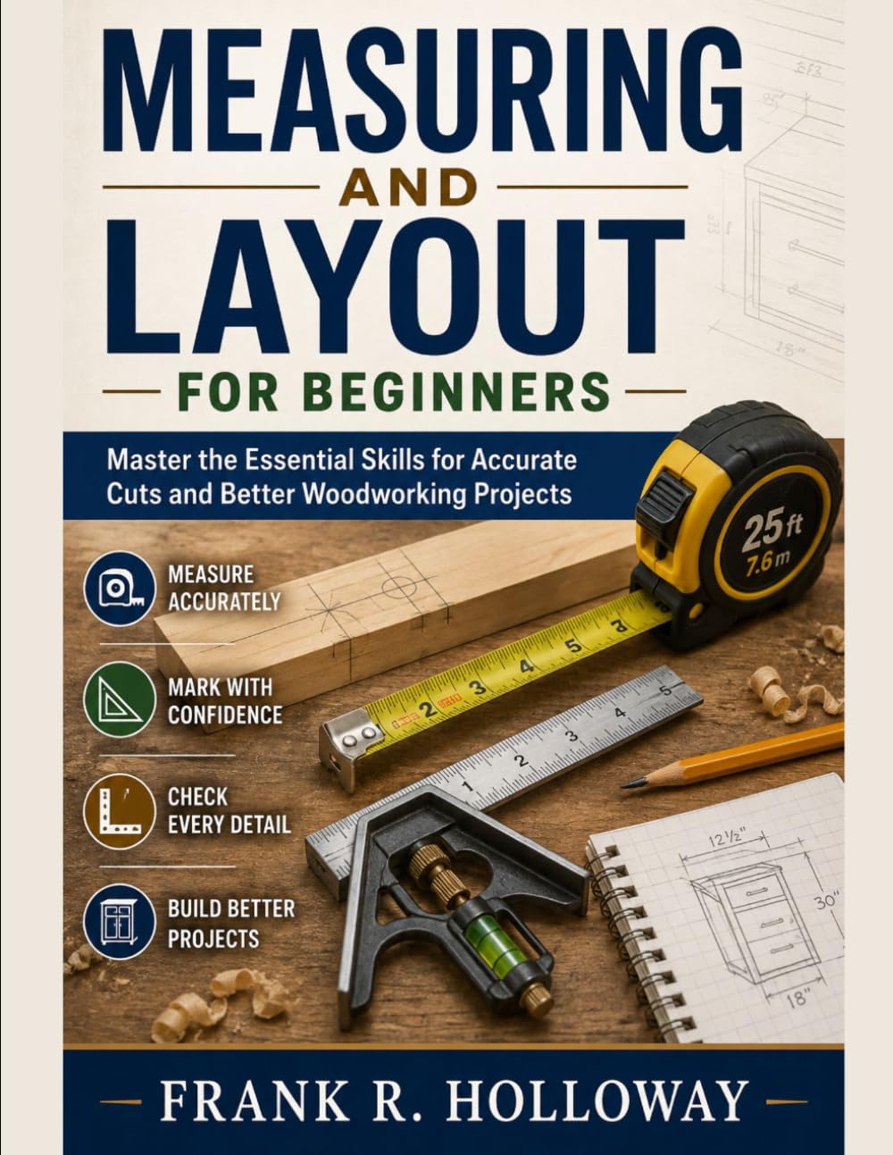 ler totalmente Measuring and Layout for Beginners: Master the Essential Skills for Accurate Cuts and Better Woodworking Projects