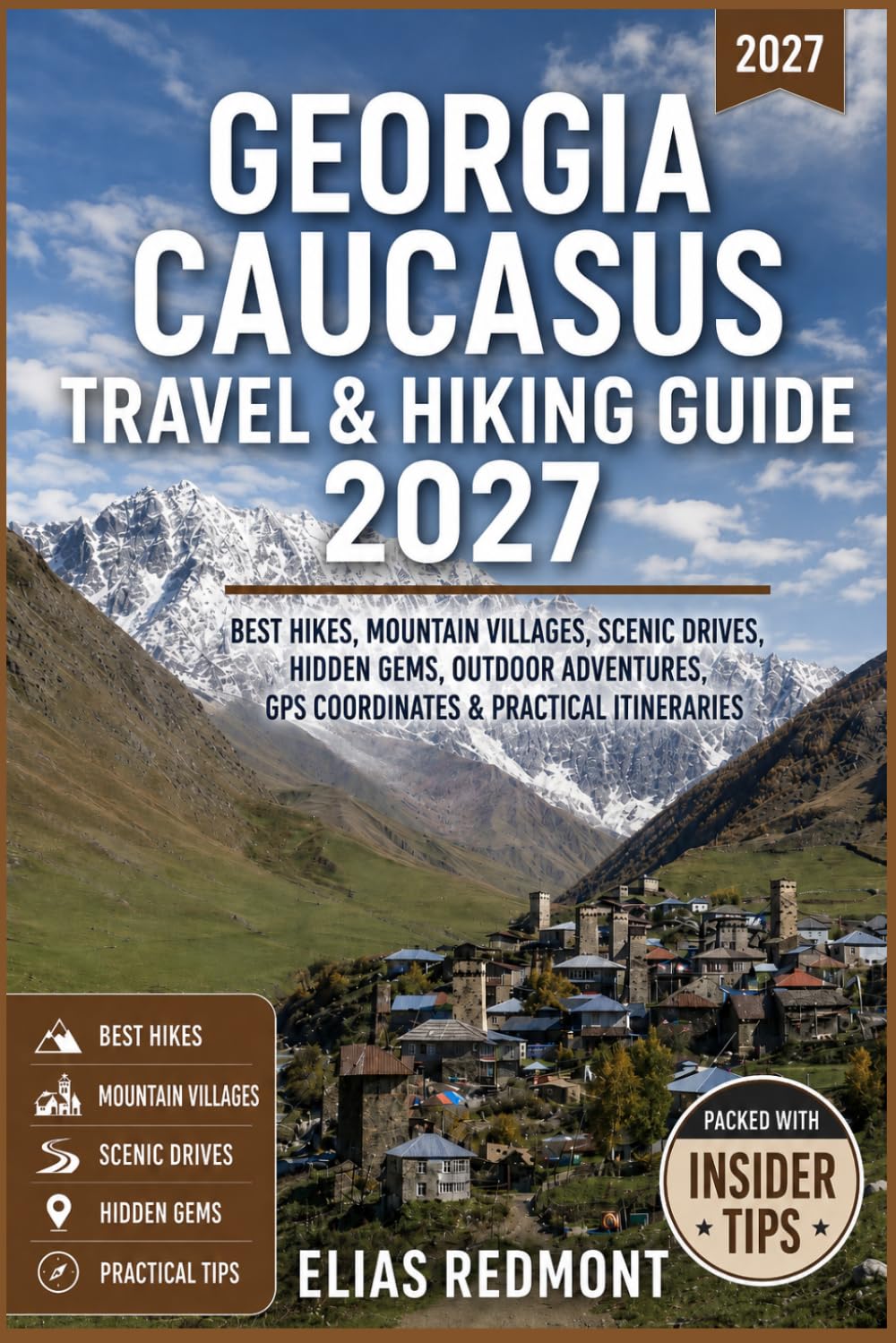 Georgia Caucasus Travel & Hiking Guide 2027: Best Hikes, Mountain Villages, Scenic Drives, Hidden Gems, Outdoor Adventures, GPS Coordinates & Practical Itineraries baixar livro de graça