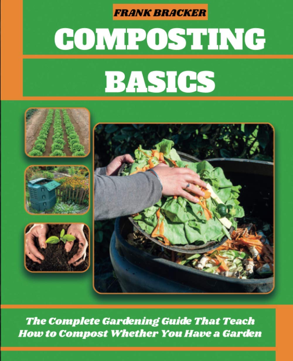 Composting Basics: The Complete Gardening Guide That Teach How to Compost Whether You Have a Garden or Live in a City baixar livro de graça