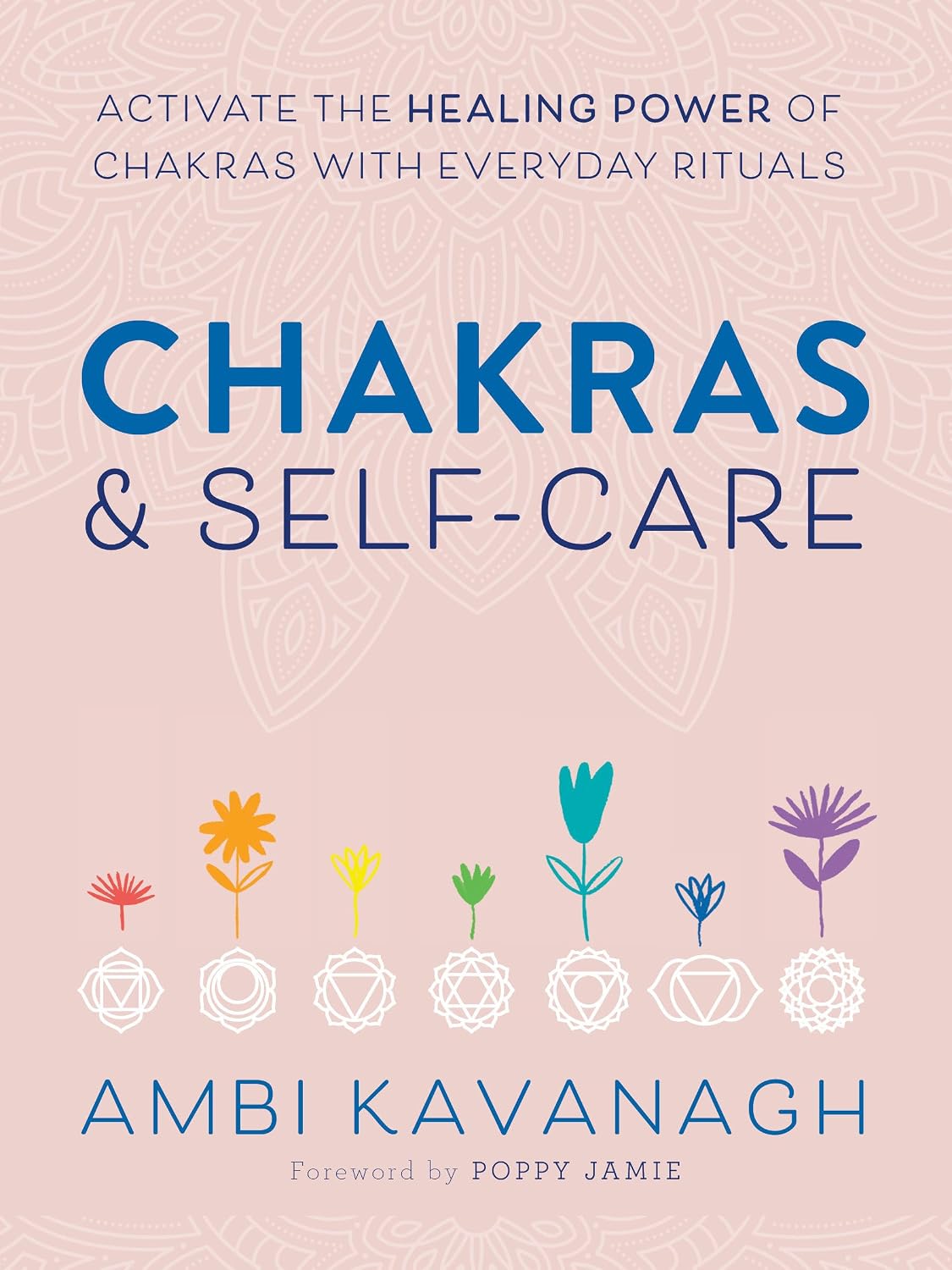 Chakras & Self-Care: Activate the Healing Power of Chakras with Everyday Rituals baixar o livro de graça