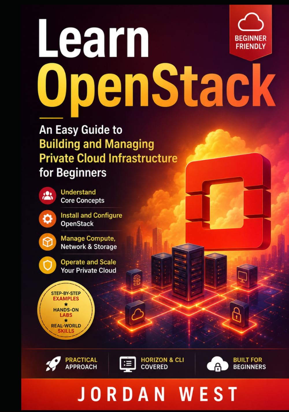 Learn OpenStack: An Easy Guide to Building and Managing Private Cloud Infrastructure for Beginners (The Complete OpenStack Series) baixar o livro de graça