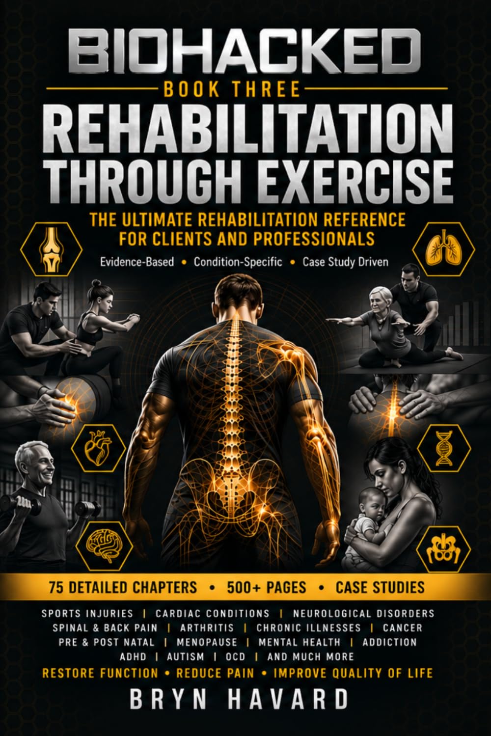 BIOHACKED Book Three, Rehabilitation Through Exercise Professional Reference & Case Study Edition baixar o livro de graça