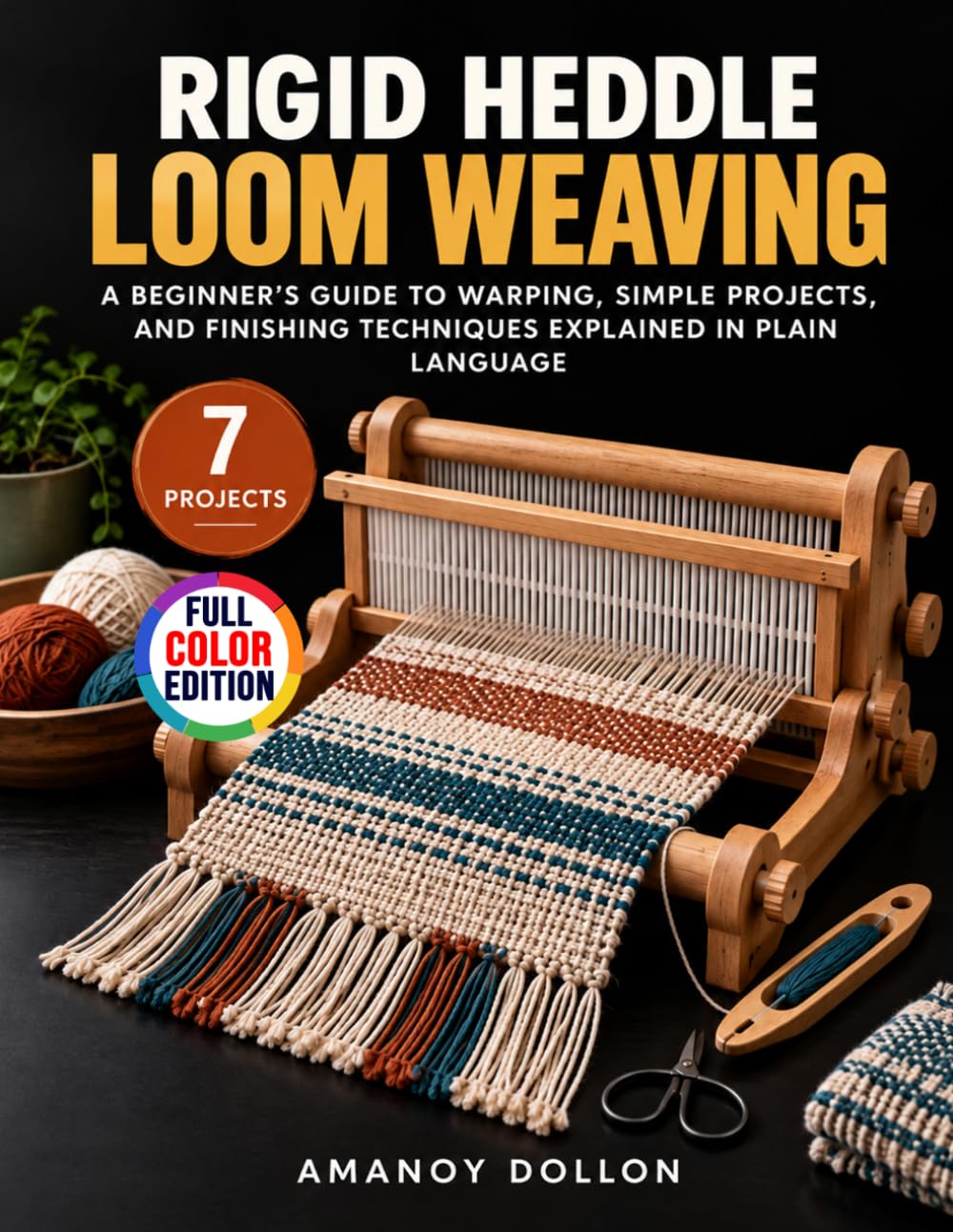 Rigid Heddle Loom Weaving: A Beginner's Guide to Warping, Simple Projects, and Finishing Techniques Explained in Plain Language baixar livro de graça