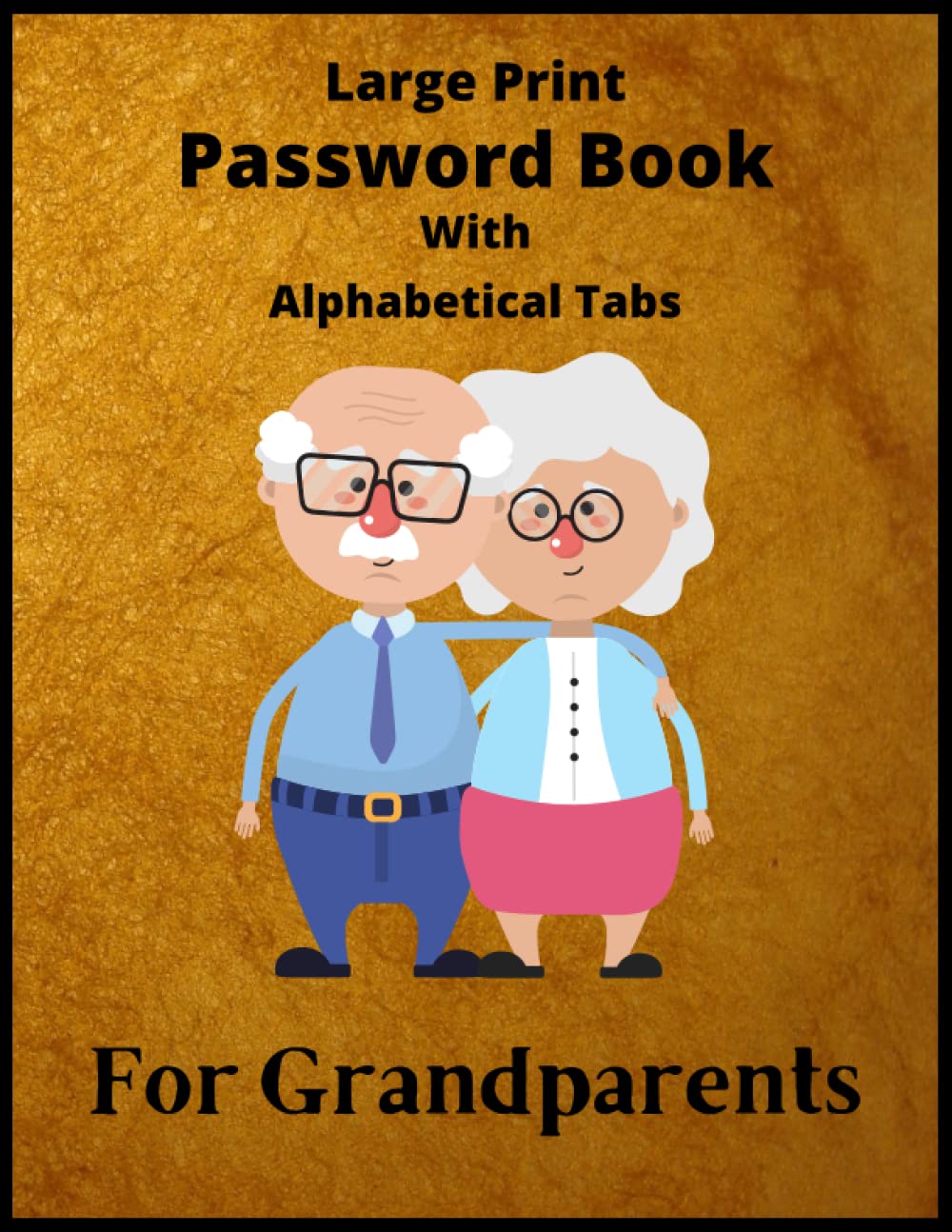 Large Print Password Book With Alphabetical Tabs For Grandparents: Password Log Book Journal to Track & Organize All Your Internet Logins, Funny... Order (A-Z), Large Size 8.5x11, 120 Pages baixar livro de graça