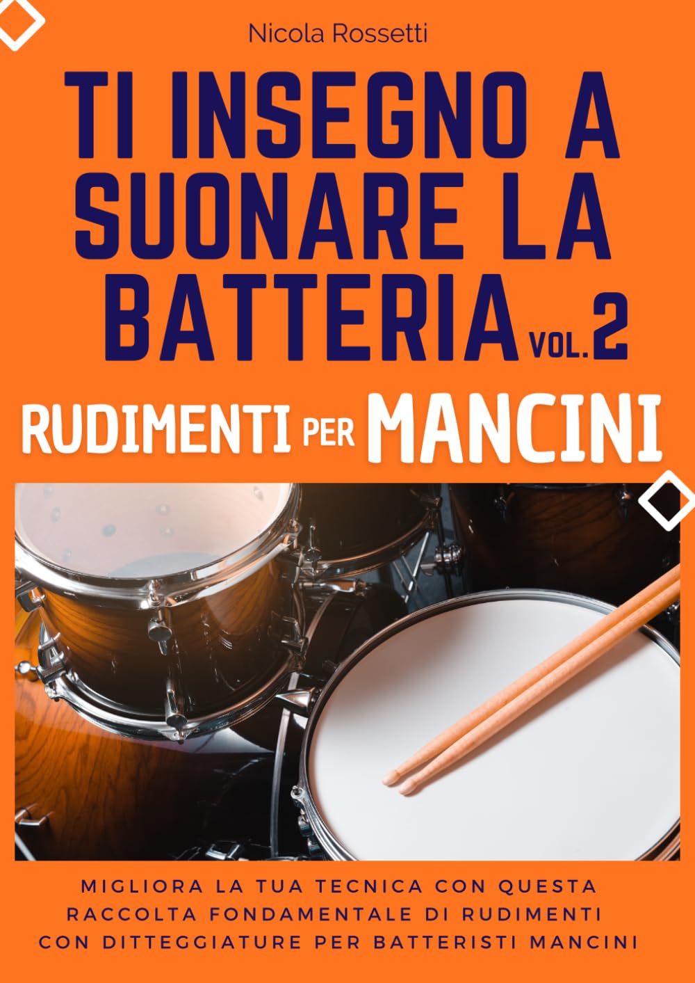 ler totalmente Ti insegno a suonare la batteria volume 2: Rudimenti per mancini (Italian Edition)