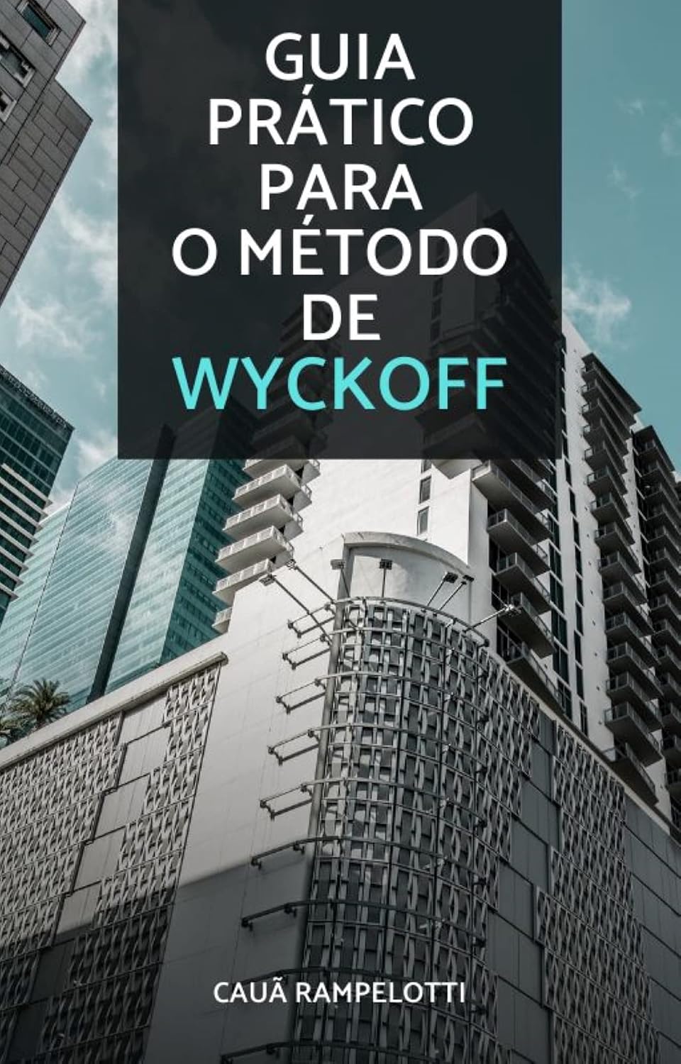 Guia Prático Para O Método Wyckoff: Livro Sobre Mercado Financeiro baixar livro de graça