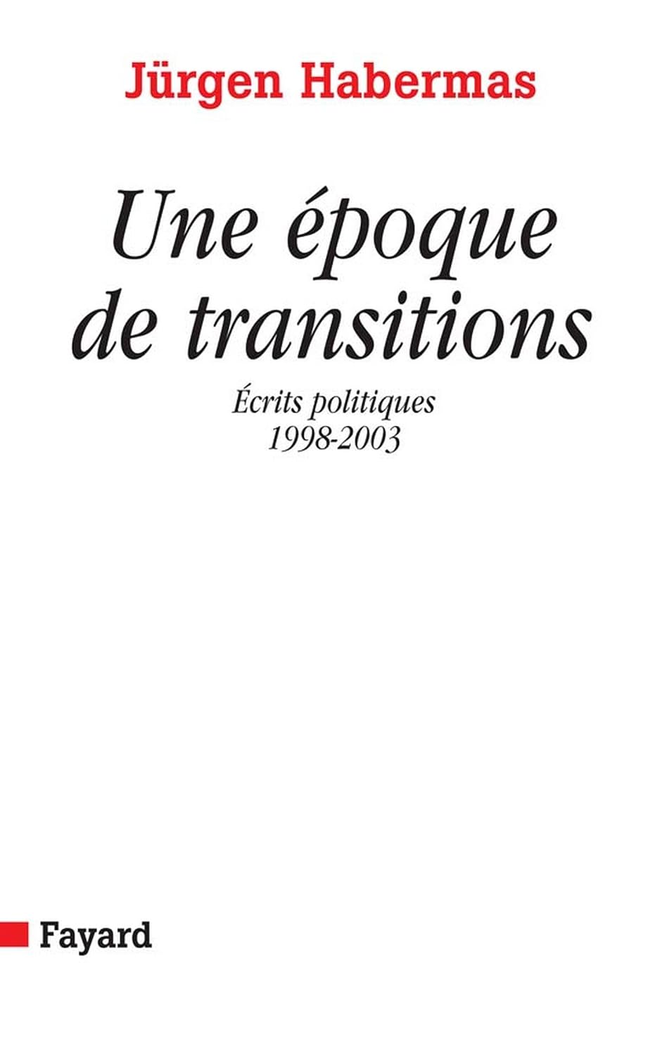 Une époque de transitions: Ecrits politiques (1998-2003) (Litt.Gene.) (French Edition) baixar livro de graça