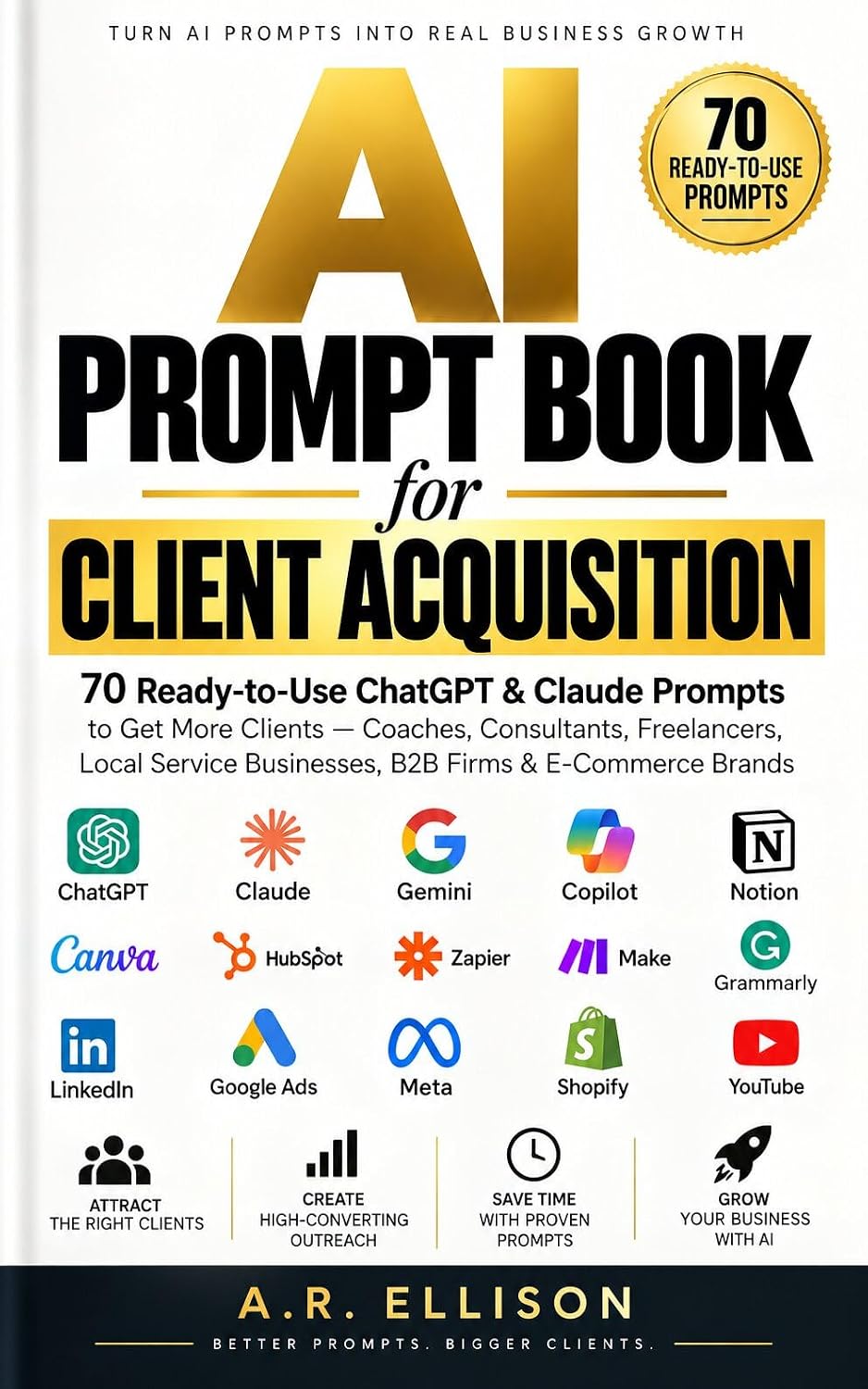 ler totalmente AI Prompt Book for Client Acquisition: 70 Ready-to-Use ChatGPT & Claude Prompts to Get More Clients — Coaches, Consultants, Freelancers, Local Service... (Work Smarter With AI) (English Edition)