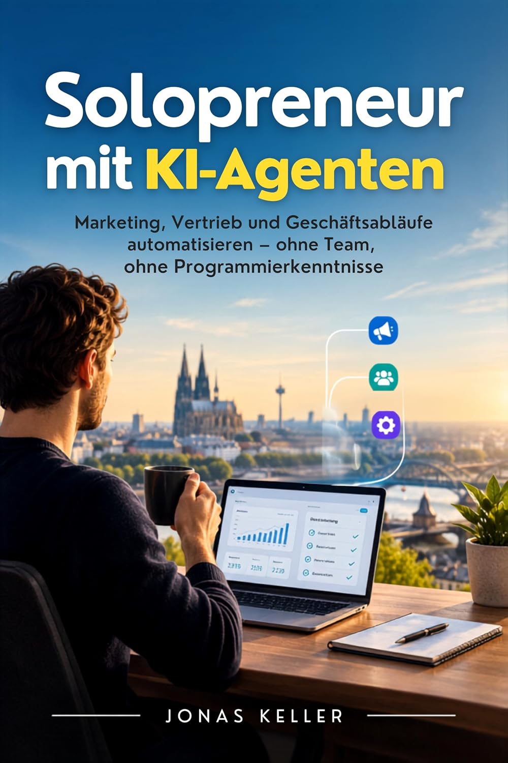 ler totalmente Solopreneur mit KI-Agenten: Marketing, Vertrieb und Geschäftsabläufe automatisieren – ohne Team, ohne Programmierkenntnisse (German Edition)