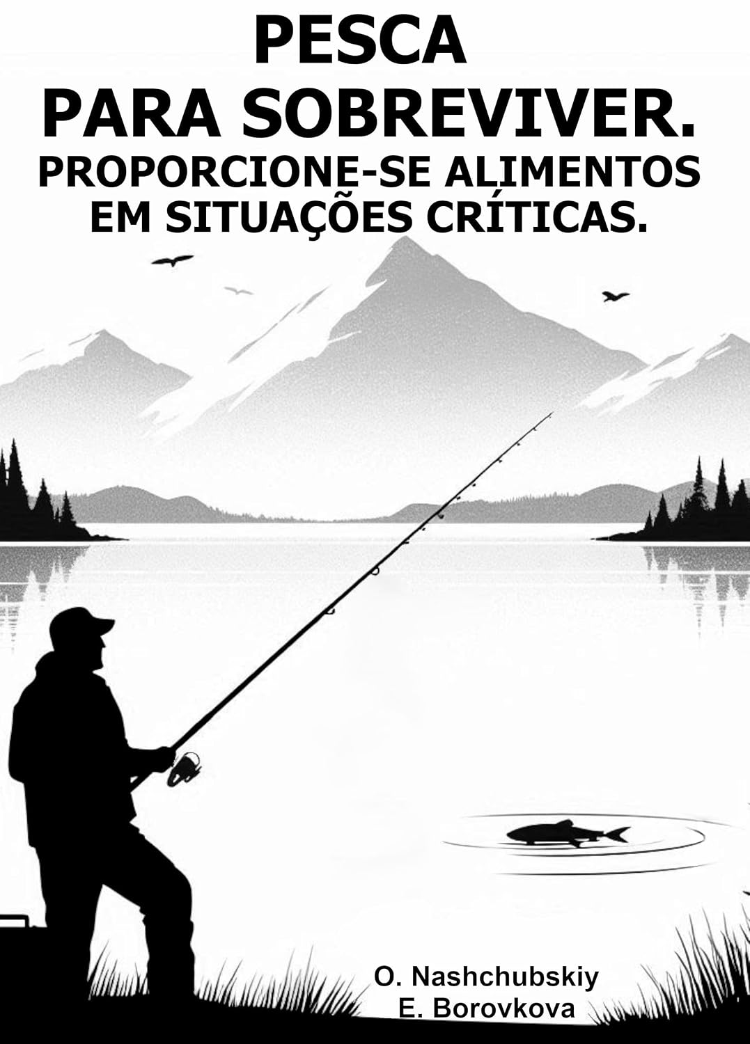 Pesca para sobreviver. Proporcione-se alimentos em situações críticas. ([PT] Manual de Sobrevivência Real Livro 6) baixar livro de graça