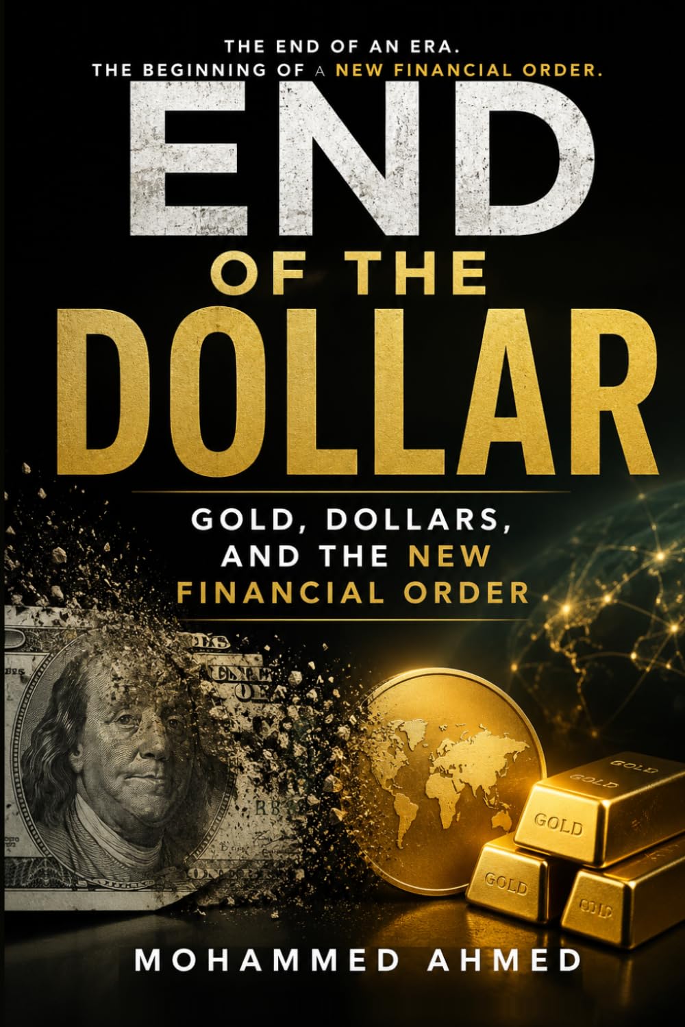 ler totalmente END OF THE DOLLAR: Gold, Dollars, and the New Financial Order (Global Crisis Investing Series)