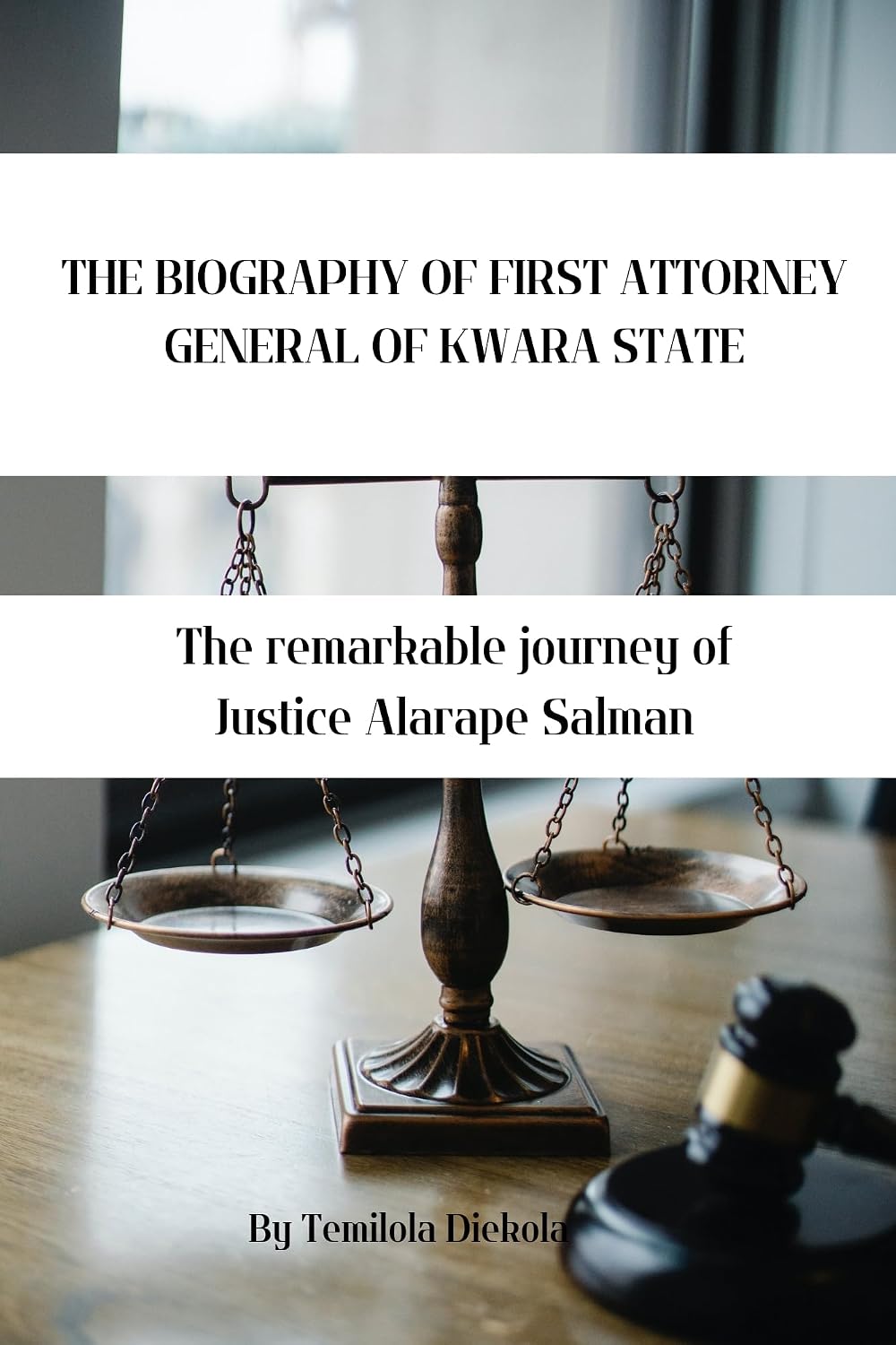 The biography of the first attorney general of Kwara state: The remarkable journey of Justice Alarape Salman (English Edition) baixar livro de graça
