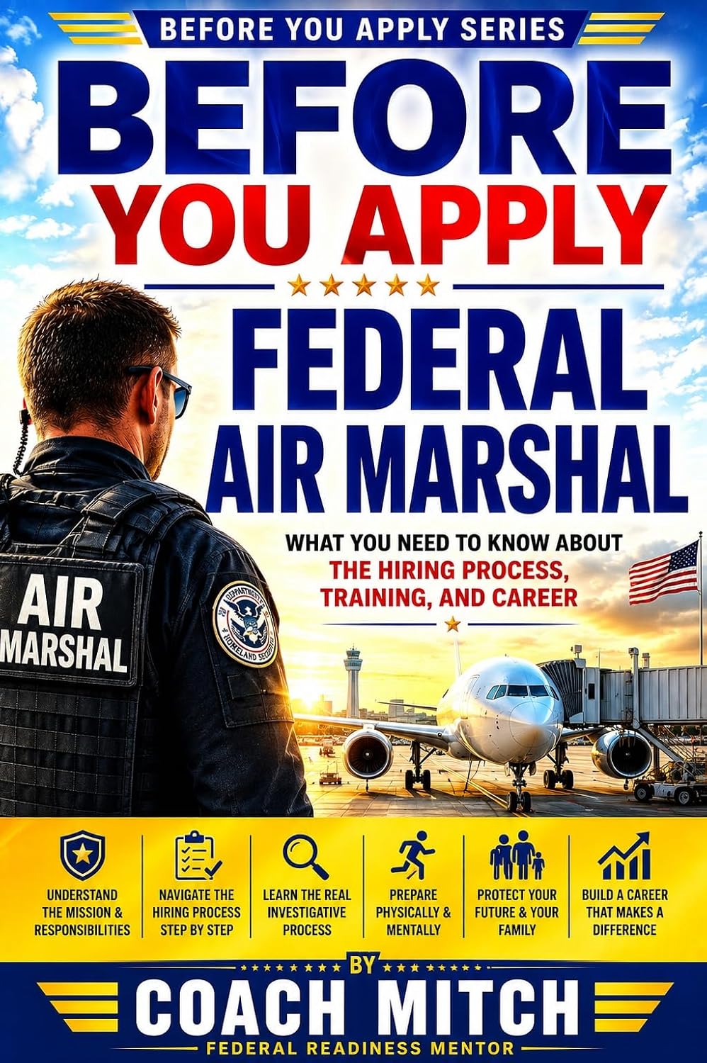 Before You Apply: Federal Air Marshal: What You Need to Know About the Hiring Process, Training, and Career (The Federal Law Enforcement Career Guide Series Book 8) (English Edition) baixar o livro de graça