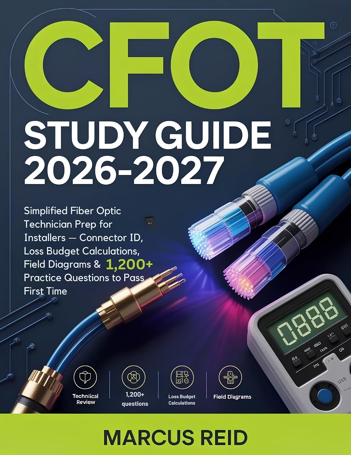 capítulo por capítulo baixar CFOT STUDY GUIDE 2026–2027: Simplified Fiber Optic Technician Prep for Installers — Connector ID, Loss Budget Calculations, Field Diagrams & 1,200+ Practice... to Pass First Time. (English Edition)