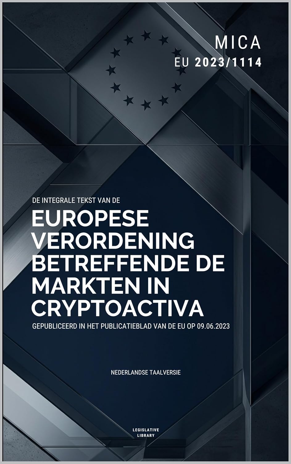 ler totalmente MiCA, Markten in Cryptoactiva (EU 2023/1114): Volledige tekst van de Europese verordening betreffende de markten in cryptoactiva (Dutch Edition)