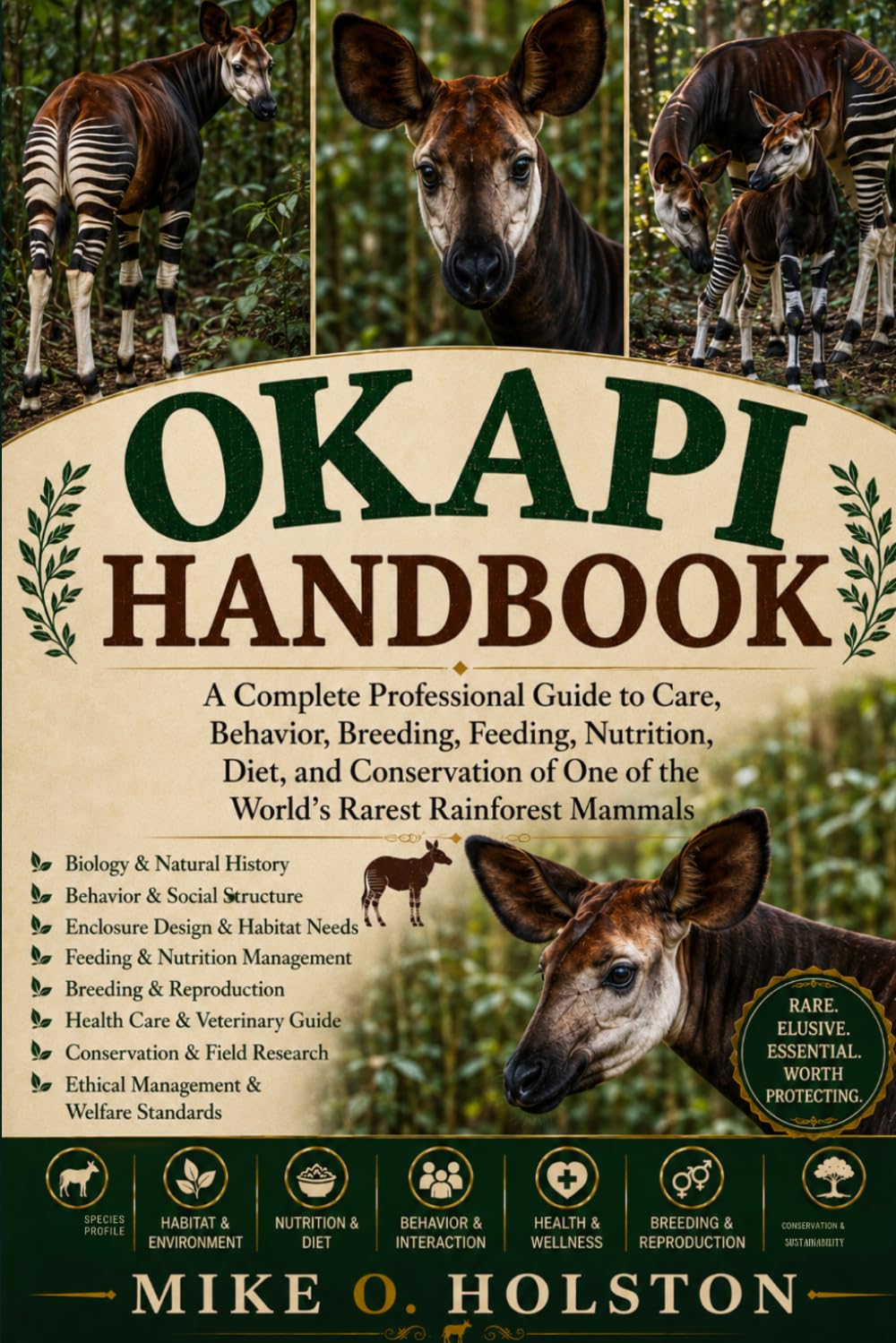 OKAPI HANDBOOK: A Complete Professional Guide to Care, Behavior, Breeding, Feeding, Nutrition, Diet, and Conservation of One of the World’s Rarest Rainforest Mammals baixar o livro de graça