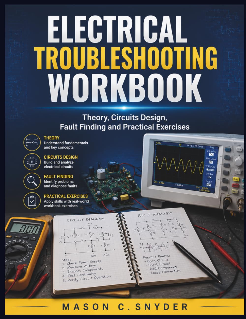 ler totalmente Electrical Troubleshooting Workbook: Theory, Circuits Design, Fault Finding and Practical Exercises