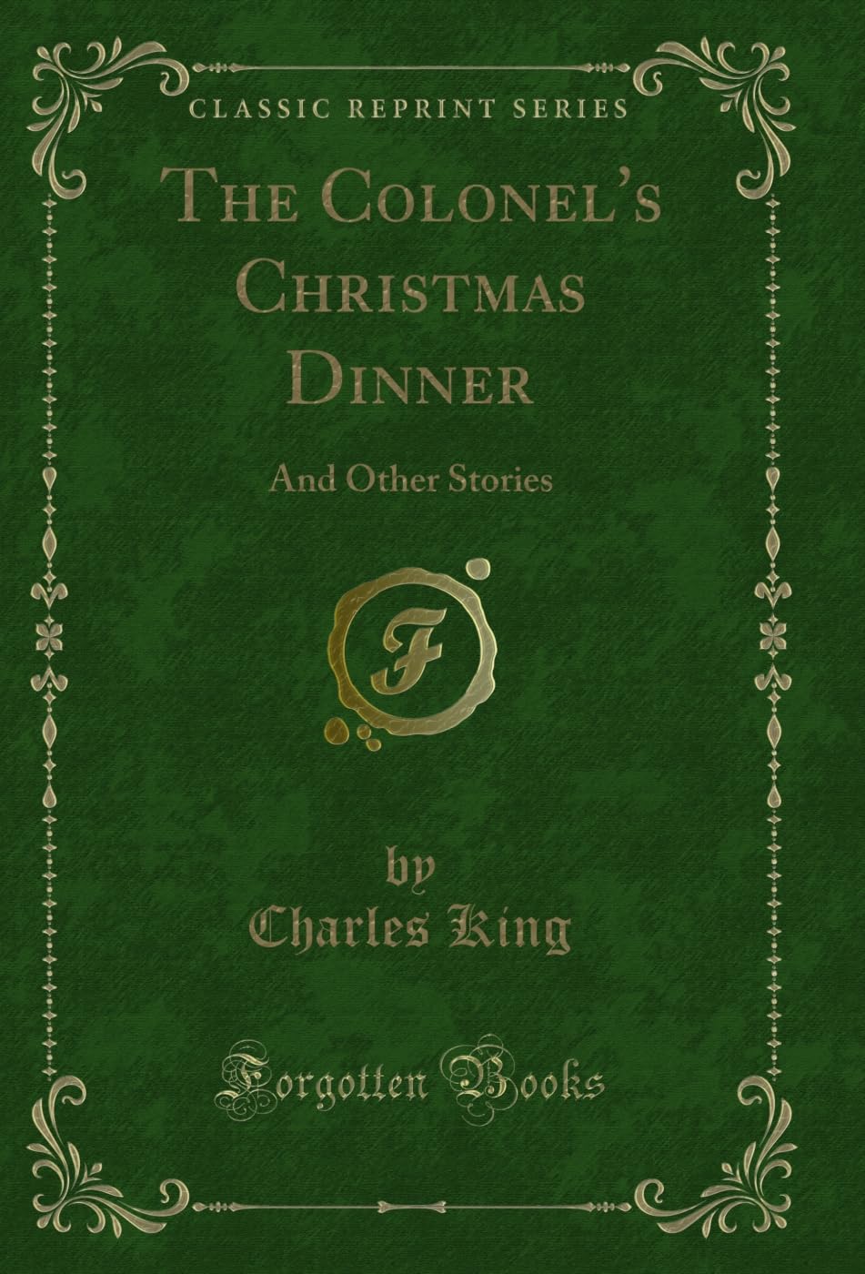 ler totalmente The Colonel's Christmas Dinner: And Other Stories (Classic Reprint) (English Edition)