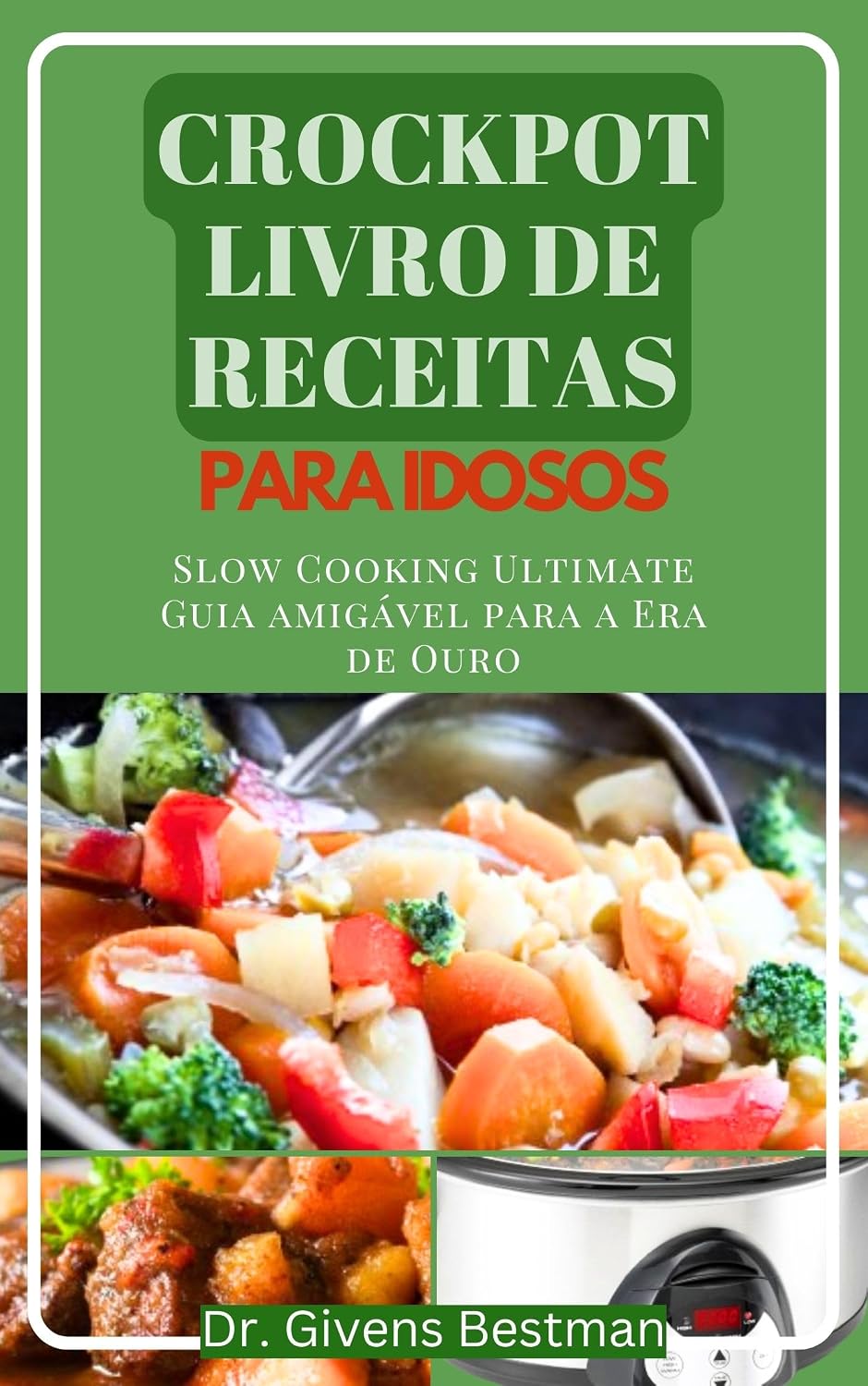 CROCKPOT LIVRO DE RECEITAS PARA IDOSOS: Slow Cooking Ultimate Guia Amigável para a Era de Ouro baixar o livro de graça