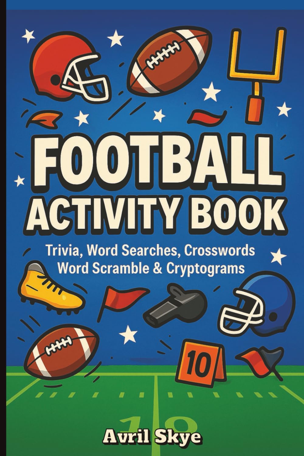 Football Activity Book: Trivia | Word Searches | Crosswords | Cryptograms | Coloring | Word Scramble | Ultimate Sports Fan Challenge | Gift for Games,... or Travel | Puzzle Present for Kids & Teens baixar o livro de graça