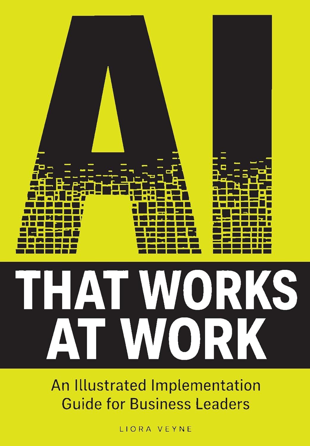 ler totalmente AI That Works at Work: An Illustrated Implementation Guide for Business Leaders (English Edition)