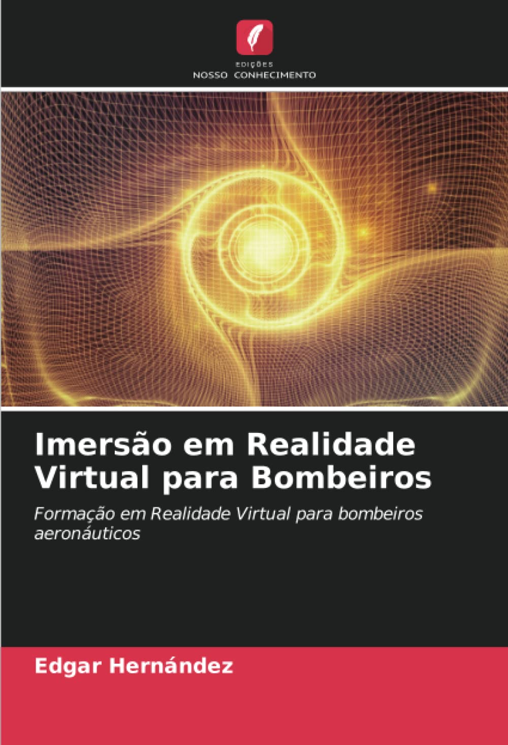 ler totalmente Imersão em Realidade Virtual para Bombeiros: Formação em Realidade Virtual para bombeiros aeronáuticos