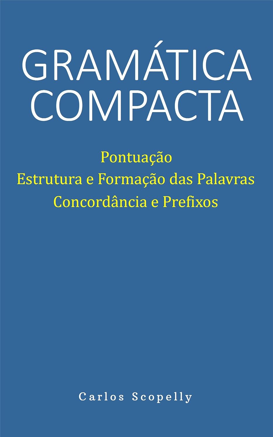 capítulo por capítulo baixar Gramática Compacta: Pontuação, Estrutura e Formação das Palavras, Concordância e Prefixos