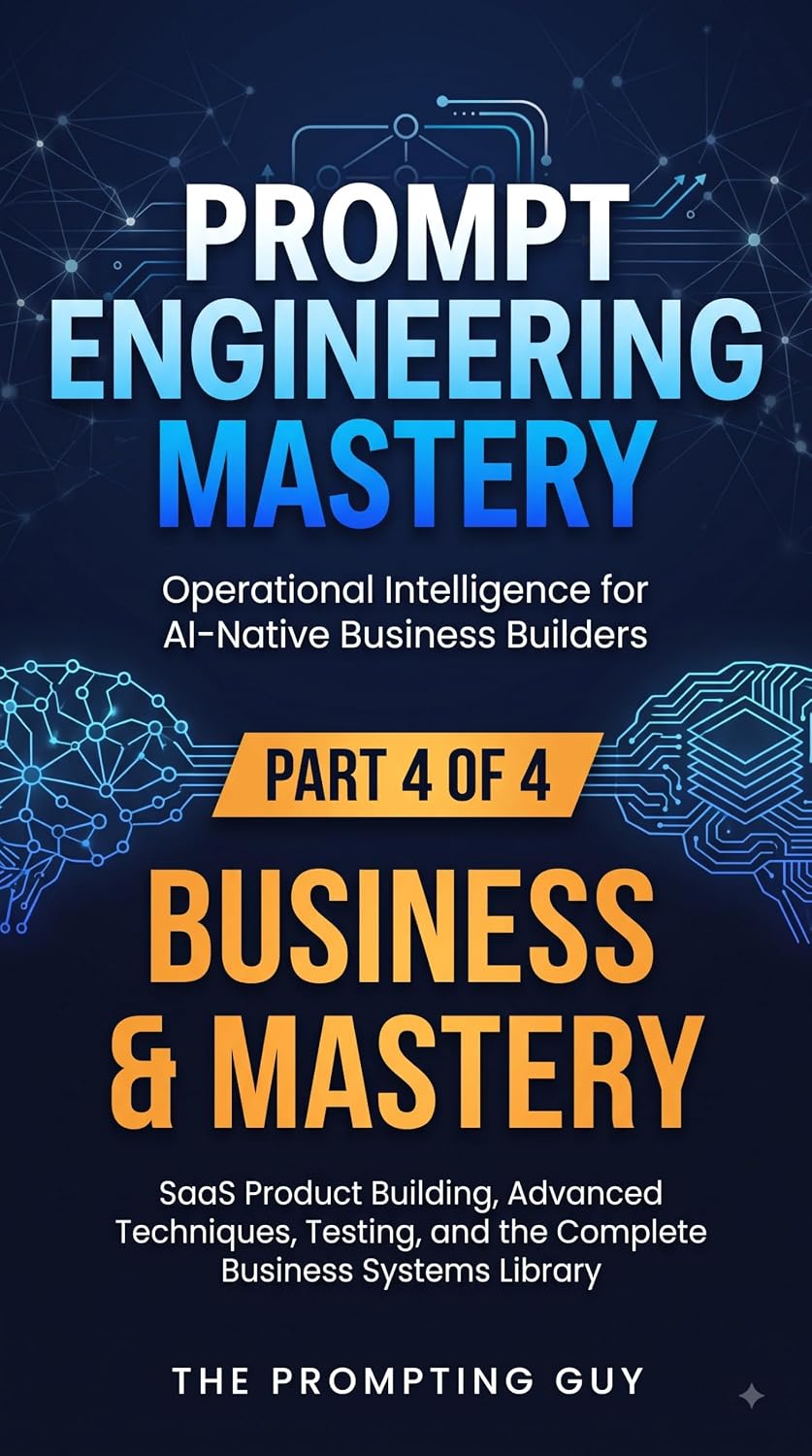 Prompt Engineering Mastery: Part 4: Business & Mastery — SaaS Product Building, Advanced Techniques, Testing, and the Complete Business Systems Library (English Edition) baixar livro de graça