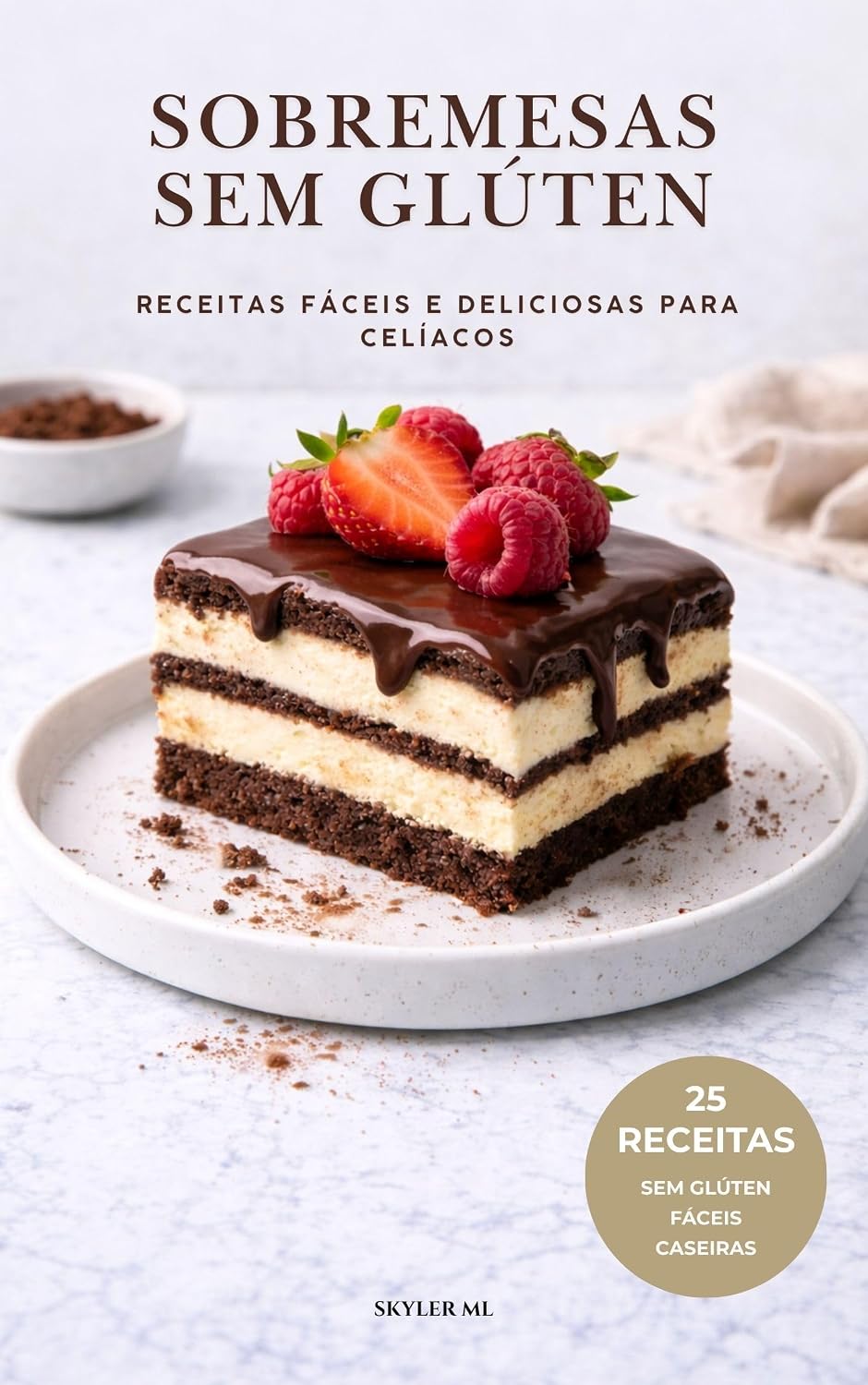 ler totalmente SOBREMESAS SEM GLÚTEN: 25 receitas fáceis e deliciosas para celíacos
