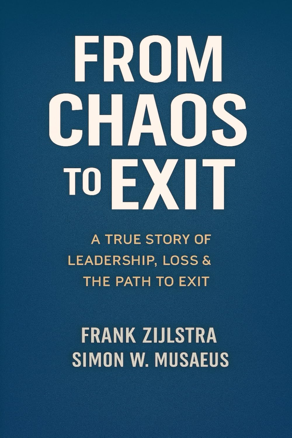 From Chaos to Exit: a true story of leadership, loss & the path to exit baixar o livro de graça