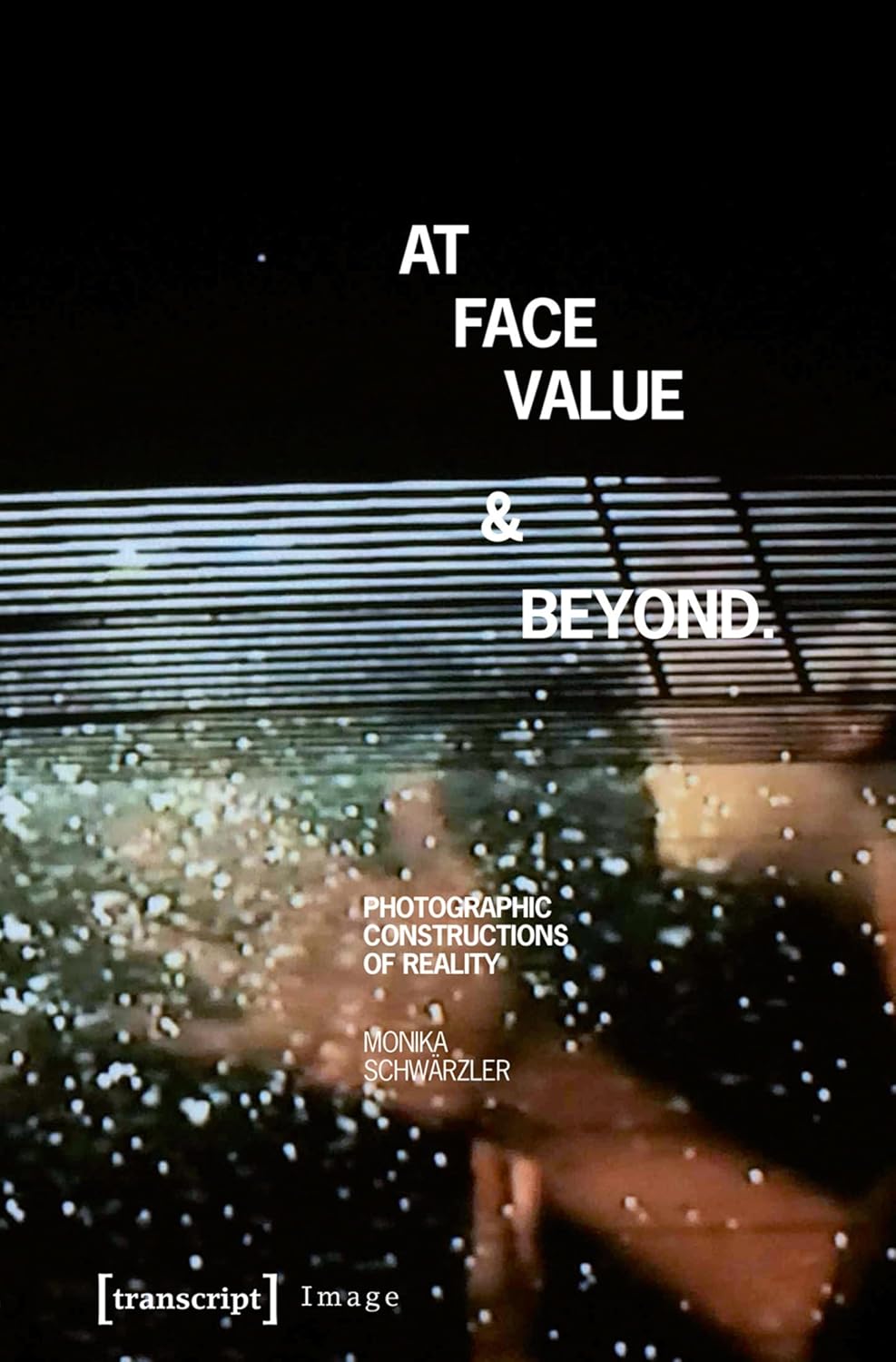 ler totalmente At Face Value and Beyond: Photographic Constructions of Reality (Image Book 75) (English Edition)