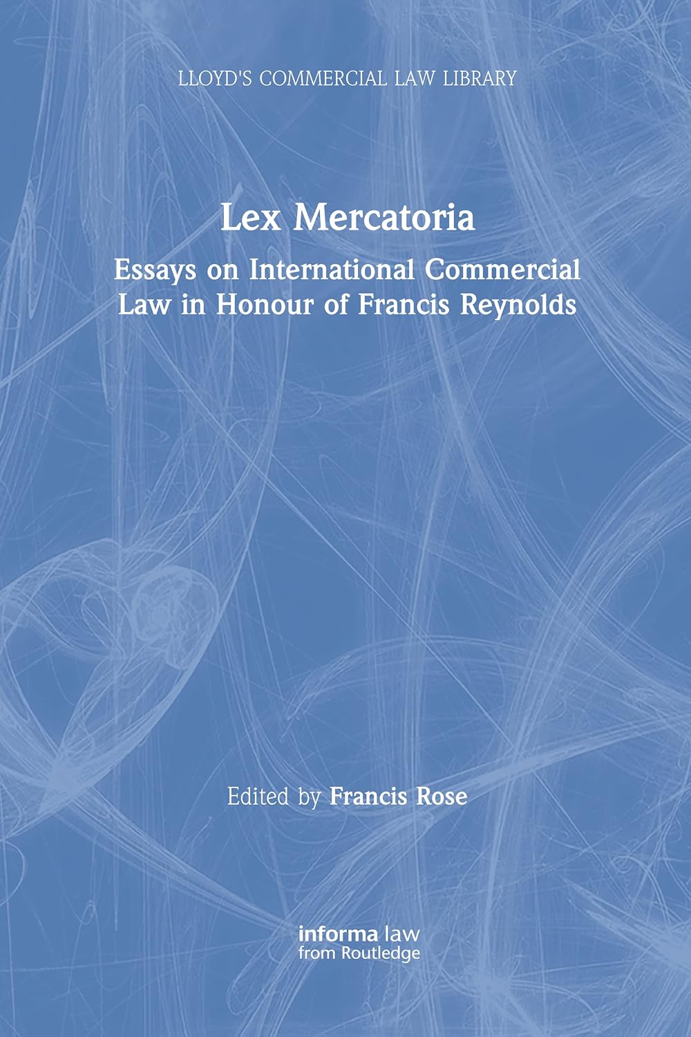 Lex Mercatoria: Essays on International Commercial Law in Honour of Francis Reynolds (Lloyd's Commercial Law Library) (English Edition) baixar livro de graça