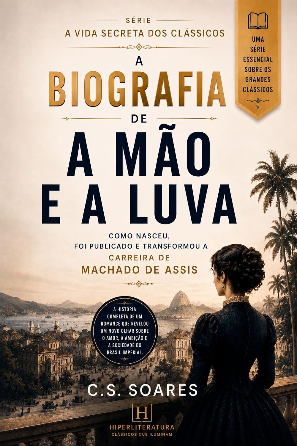 A Biografia de A Mão e a Luva: Como Nasceu, foi Publicado e Transformou a Carreira de Machado de Assis (A Vida Secreta dos Clássicos Livro 1) baixar o livro de graça