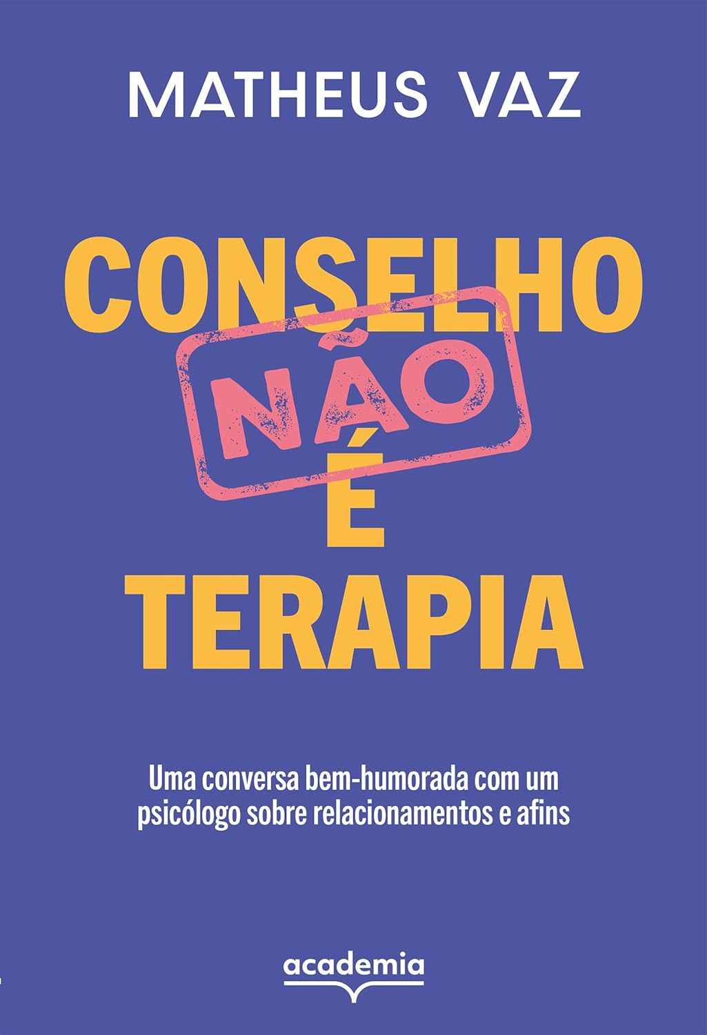ler totalmente Conselho não é terapia: Uma conversa bem-humorada com um psicólogo sobre relacionamentos e afins