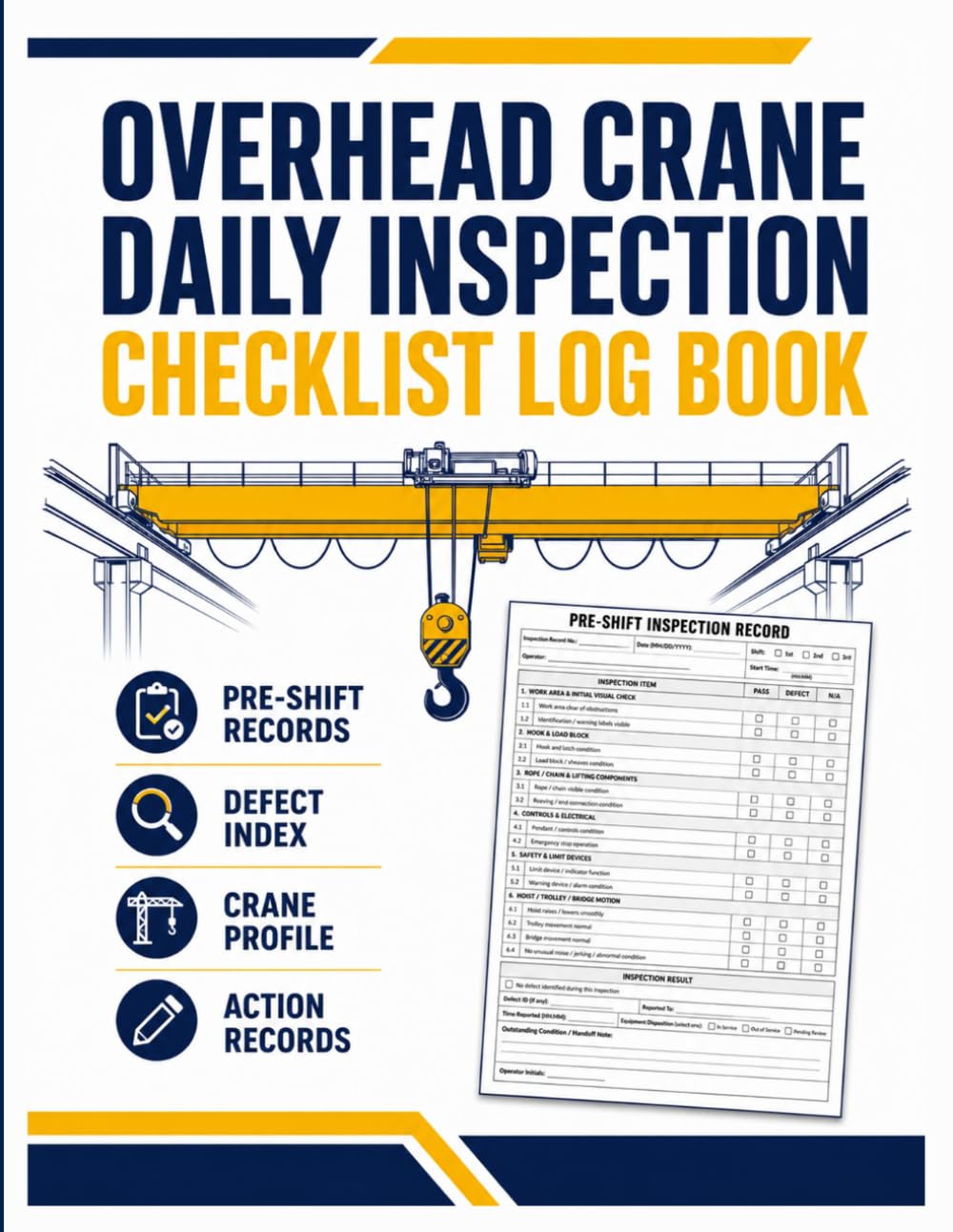 ler totalmente Overhead Crane Daily Inspection Checklist Log Book: Pre-Shift Safety Inspection Defect Tracking and Maintenance Follow-Up Record for Crane Operators in Industrial and Manufacturing Facilities