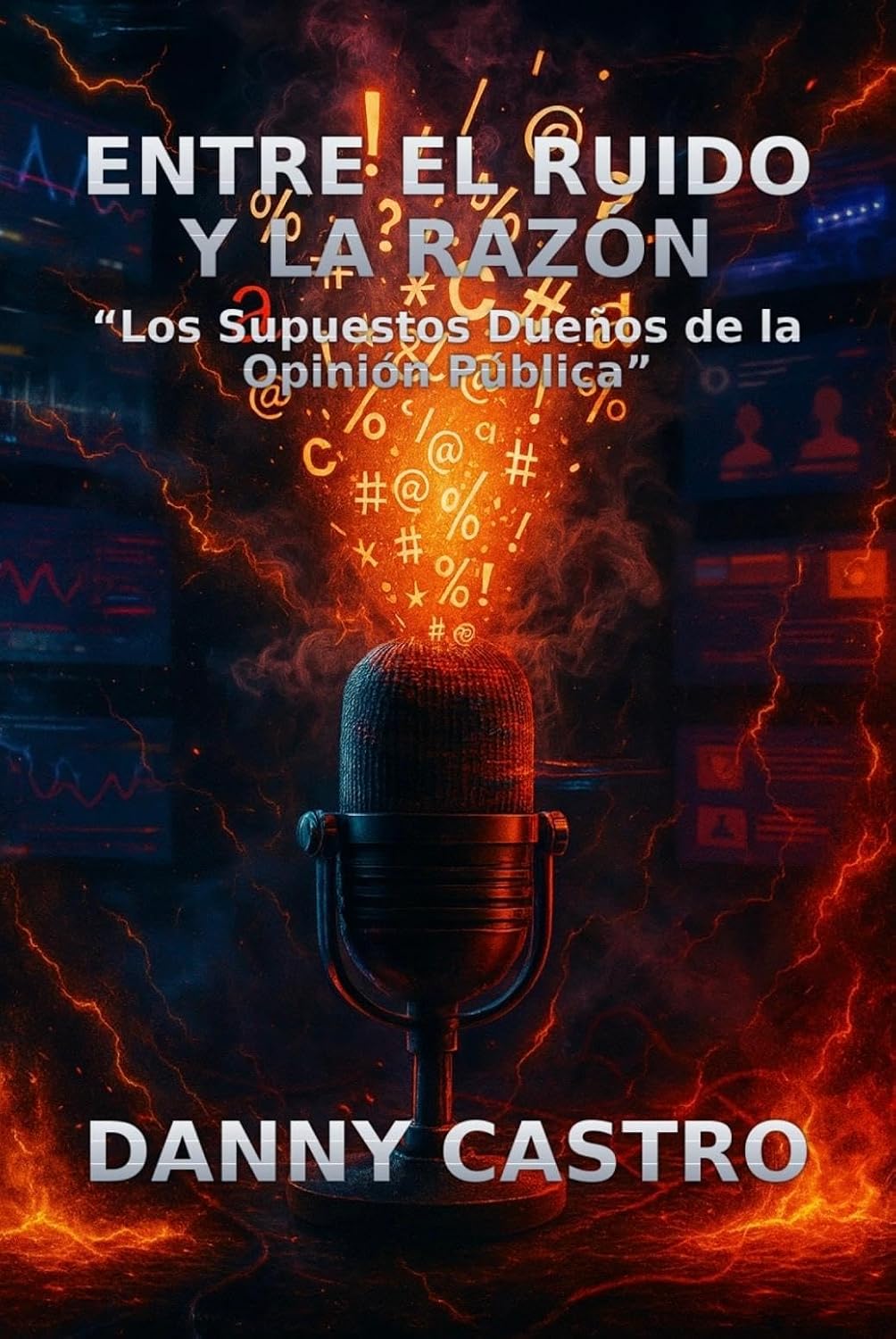 ler totalmente Entre El Ruido y La Razón:: Los Supuestos Dueños de la Opinión Pública. (Spanish Edition)