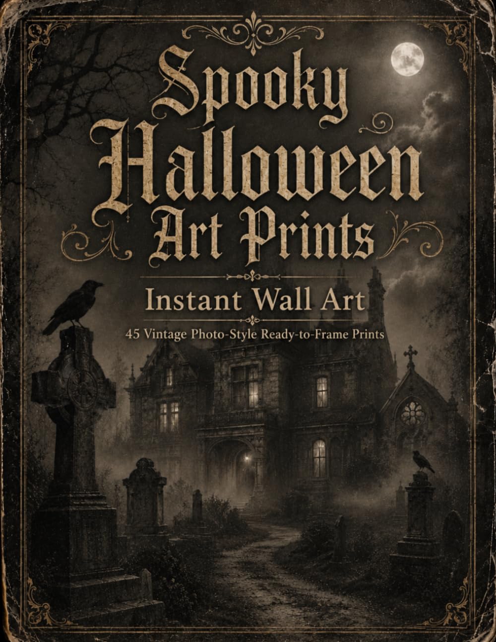 ler totalmente Instant Wall Art: Spooky Halloween Art Prints: 45 Vintage Photo-Style Ready-to-Frame Prints (Halloween Wall Art)