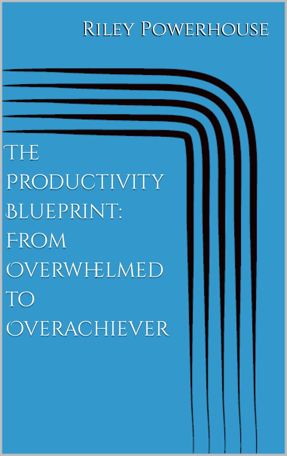 The Productivity Blueprint: From Overwhelmed to Overachiever (English Edition) baixar livro de graça