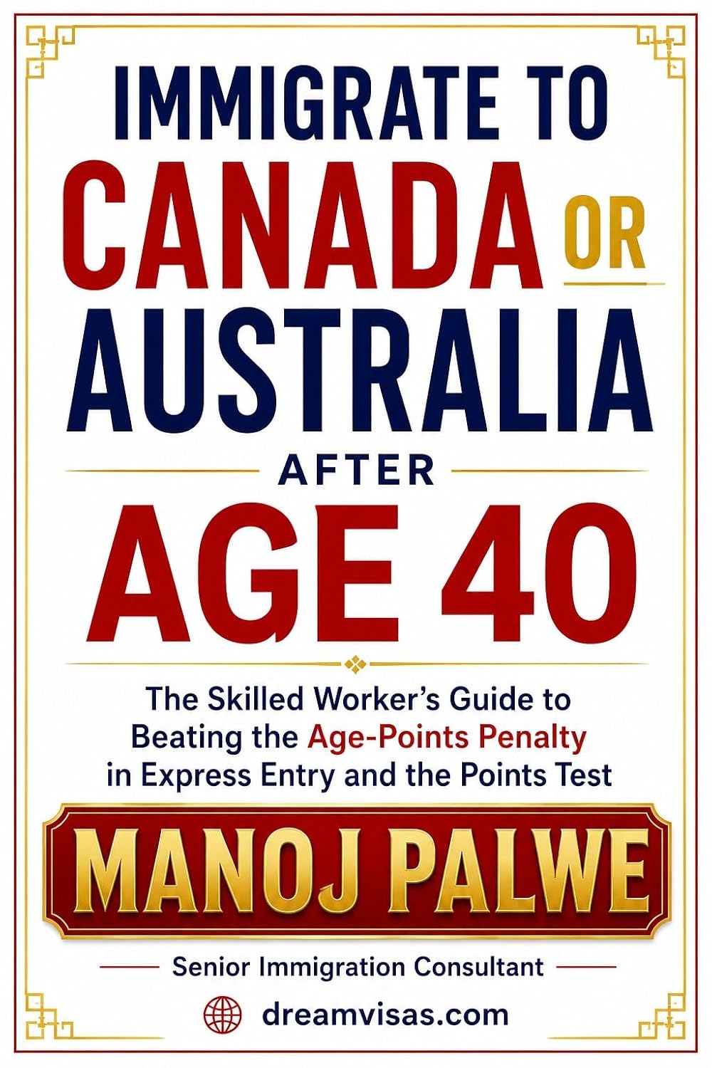 ler totalmente Immigrate to Canada or Australia after Age 40: The Skilled Worker’s Guide to Beating the Age-Points Penalty in Express Entry and the Points Test (Series... The Second Chance Series) (English Edition)