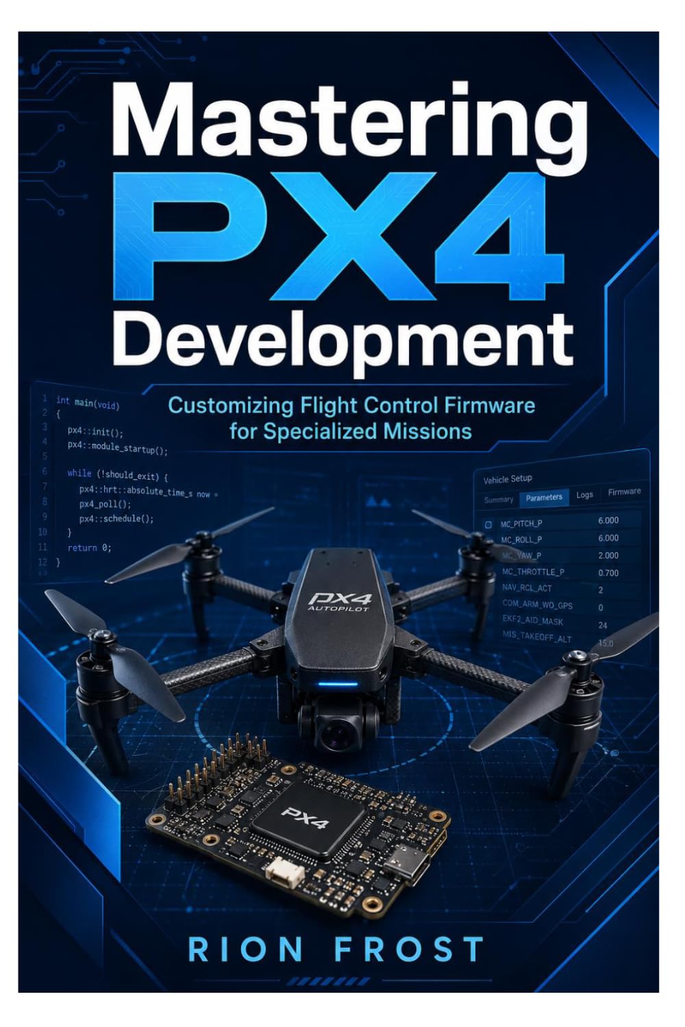Mastering PX4 Development: Customizing Flight Control Firmware for Specialized Missions baixar o livro de graça