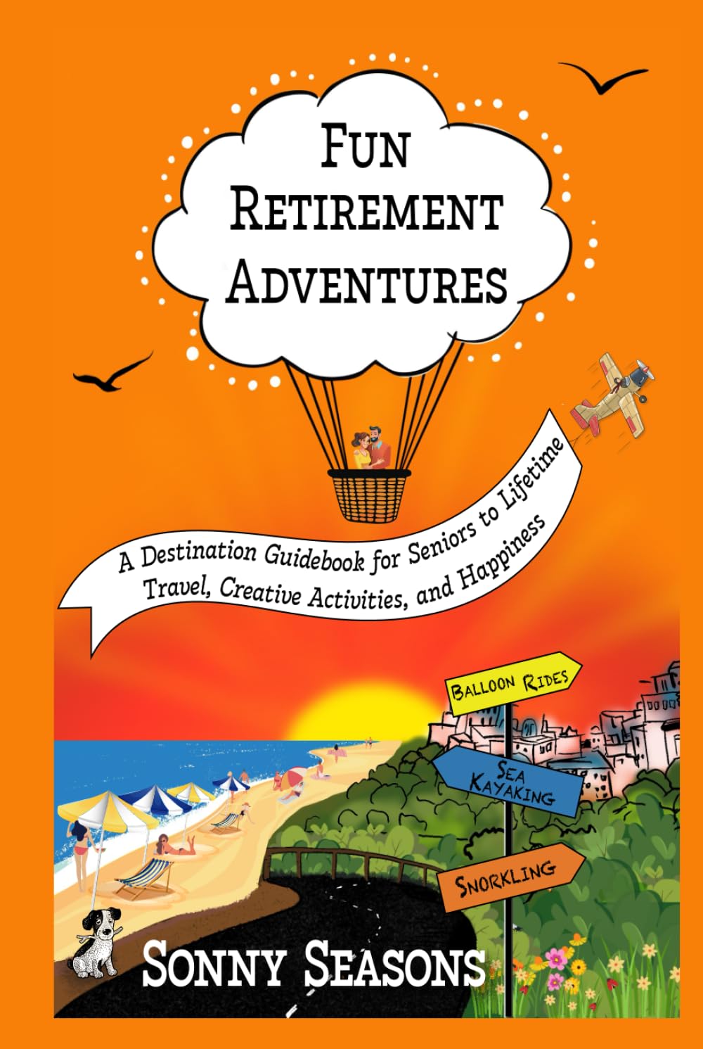 capítulo por capítulo baixar Fun Retirement Adventures: A Destination Guidebook for Seniors to Lifetime Travel, Creative Activities, and Happiness