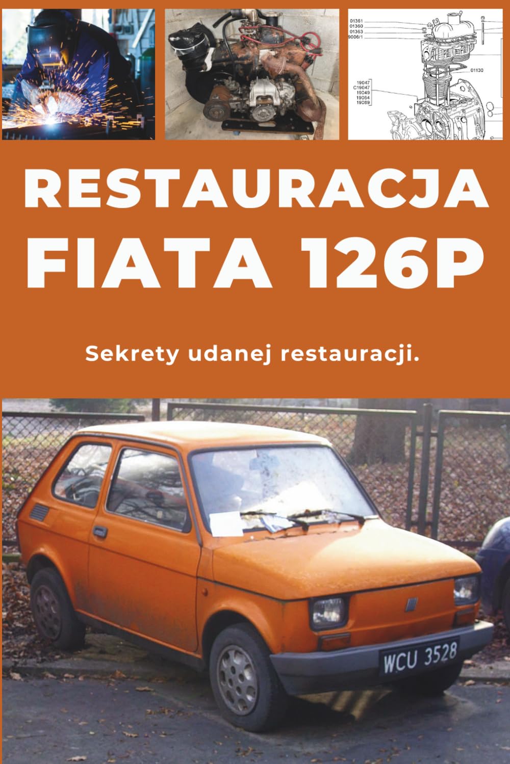 Restauracja Fiata 126p: Naprawa. Zapewnienie niezawodności. Konserwacja. Jazda. baixar o livro de graça