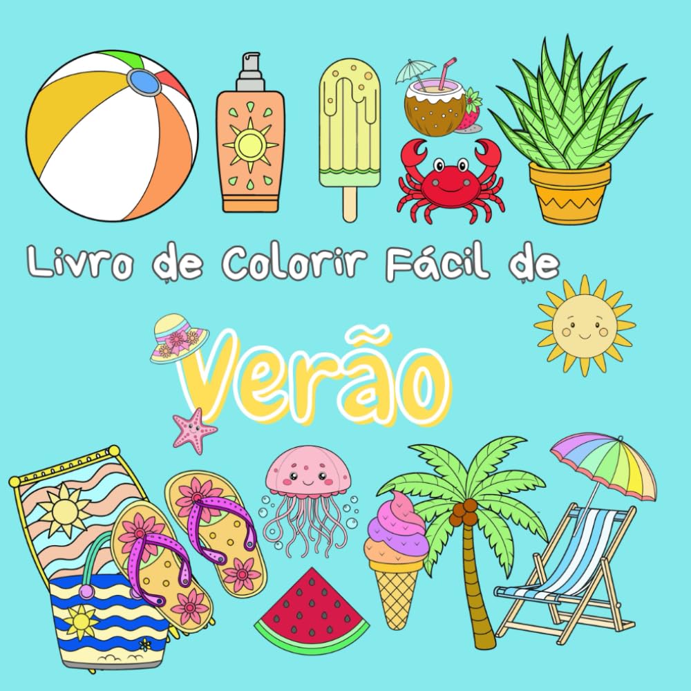 ler totalmente Livro de Colorir Fácil de Verão: 54 Desenhos de Verão Simples e Marcantes para Todas as Idades, Perfeito para Adultos, Crianças e Iniciantes (Portuguese Edition)