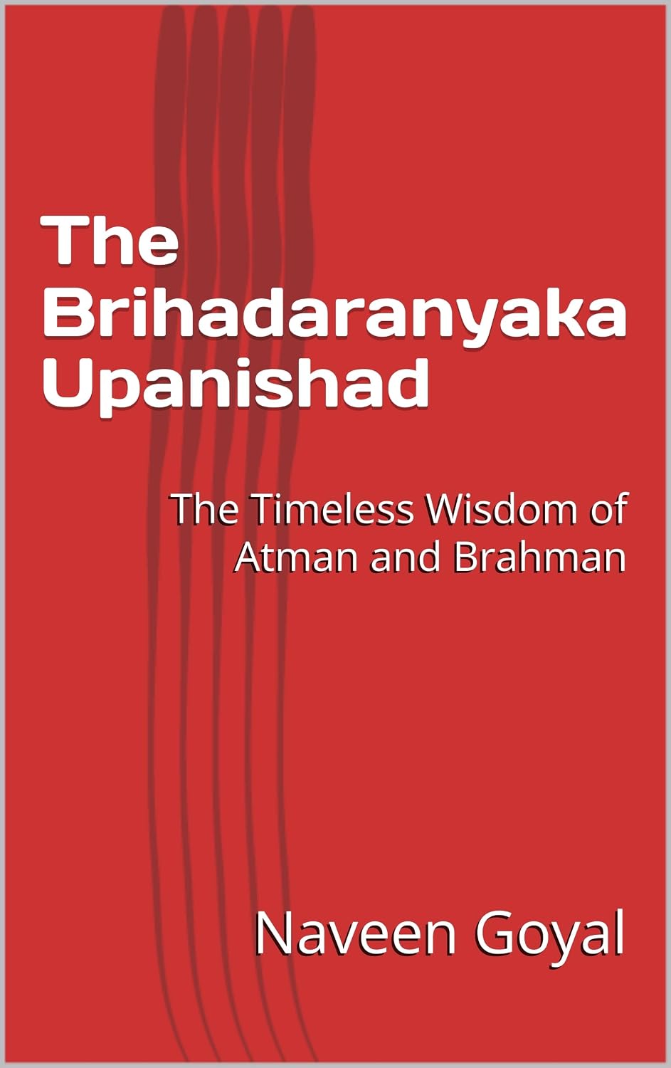 ler totalmente The Brihadaranyaka Upanishad: The Timeless Wisdom of Atman and Brahman (Ten Principal Upanishads) (English Edition)