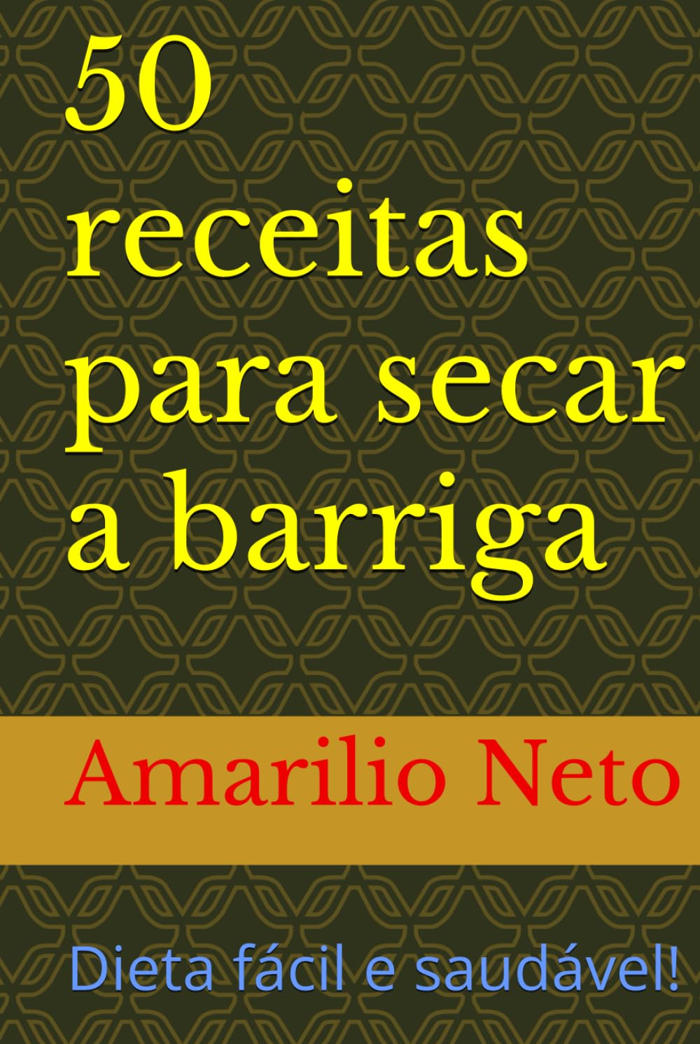 ler totalmente 50 receitas para secar a barriga: Dieta fácil e saudável! (Portuguese Edition)