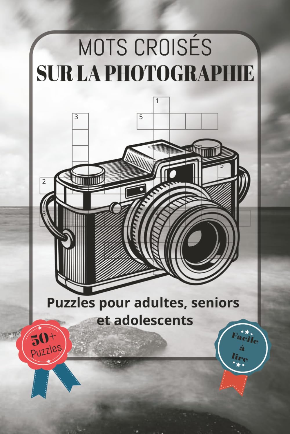 Mots Croisés Sur La Photographie: Police facile à lire, comprenant la photographie, les appareils photo, les objectifs, la lumière, les techniques... pouces, 120 pages | Plus de (French Edition) baixar livro de graça