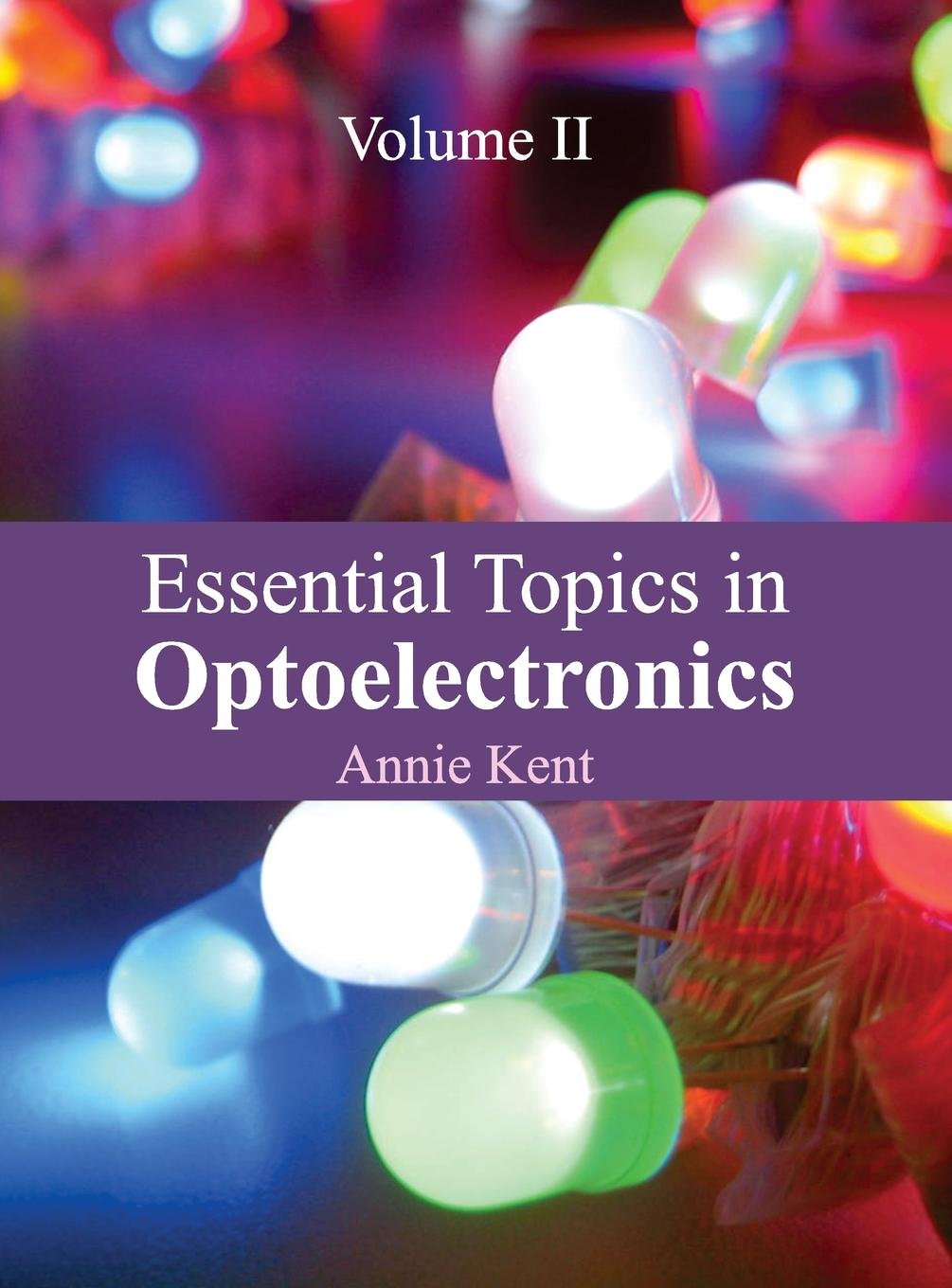 Essential Topics in Optoelectronics: Volume II: 2